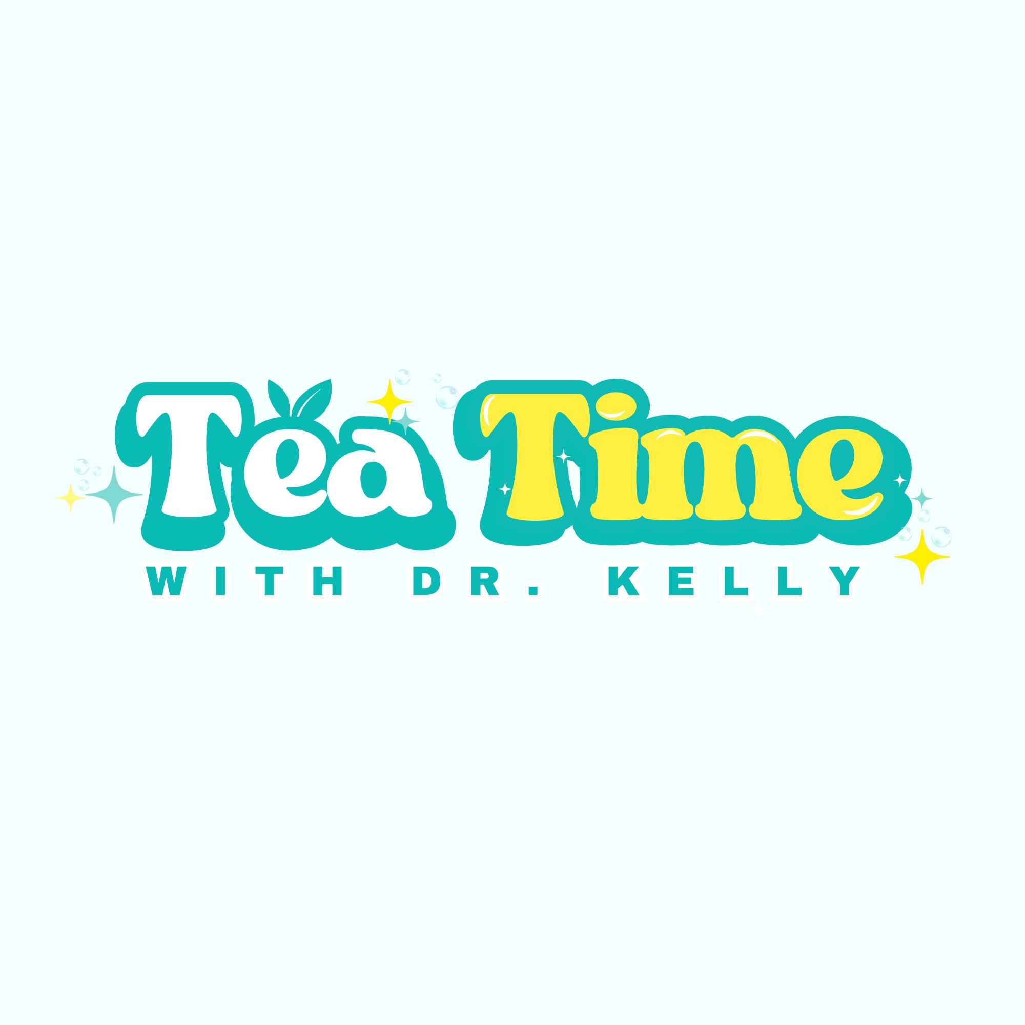 Tea Time with Dr. Kelly