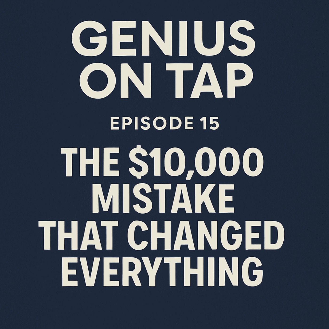 The $10,000 Mistake That Changed Everything