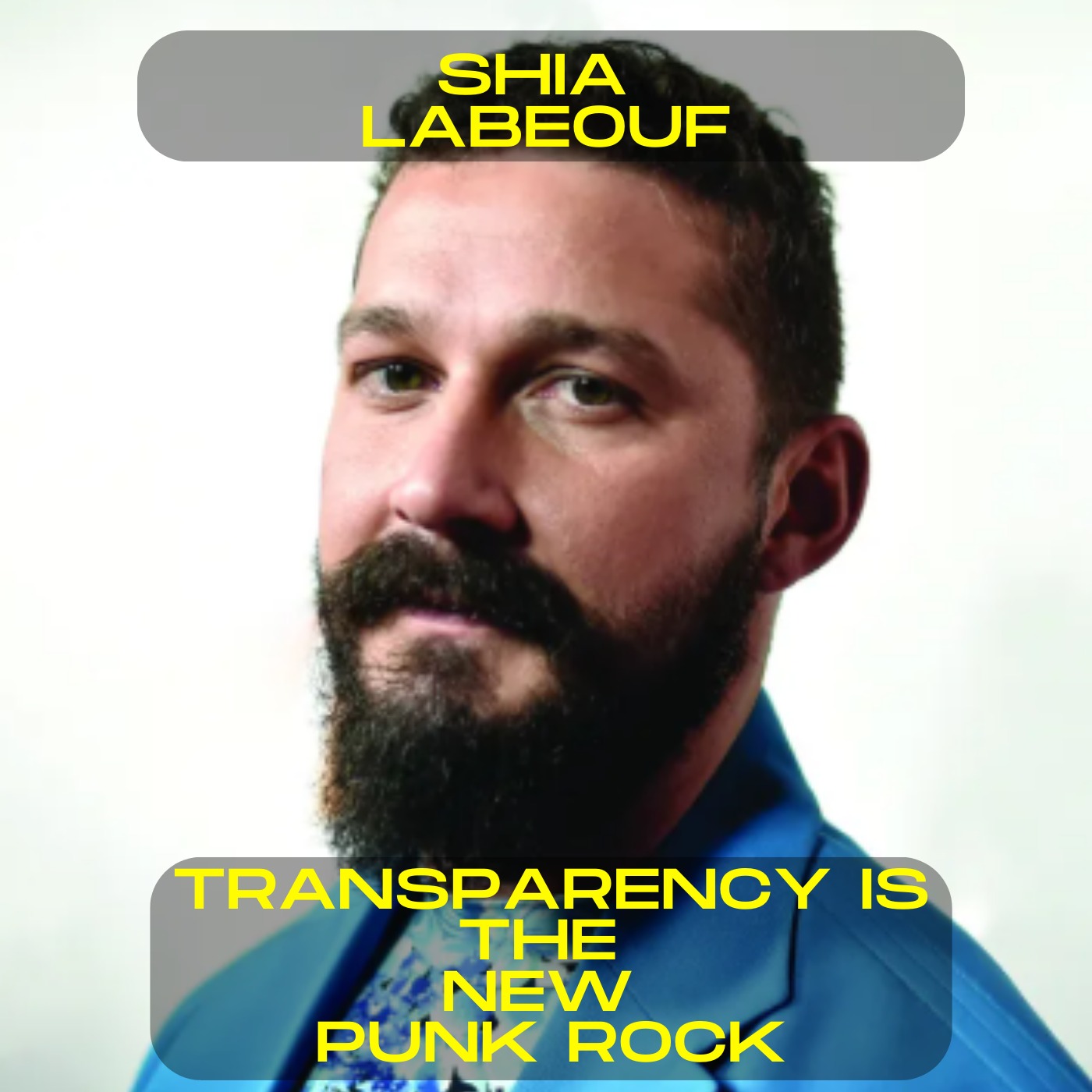 Shia LeBeouf - Transparency is the new punk rock motivational speech