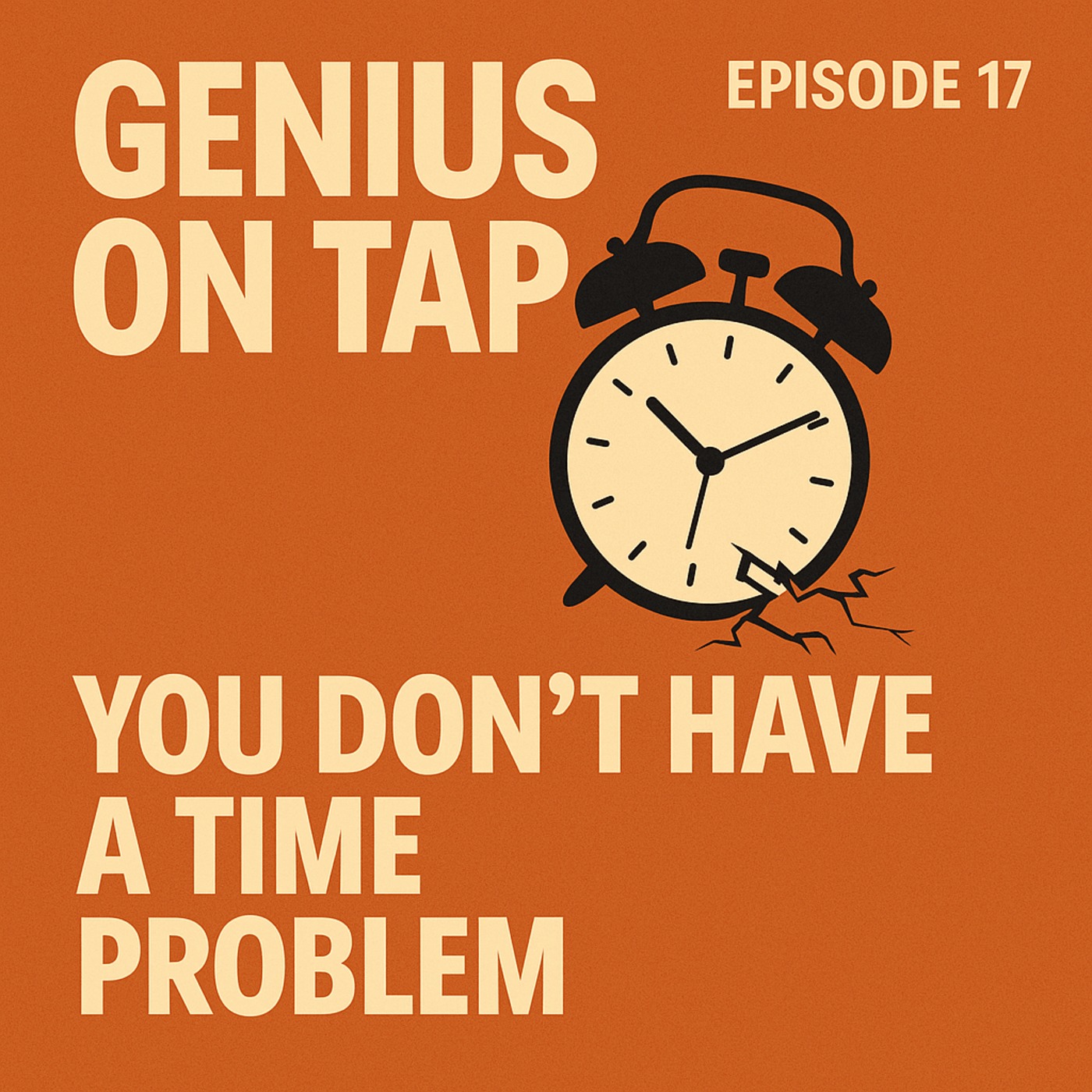 You Don’t Have a Time Problem