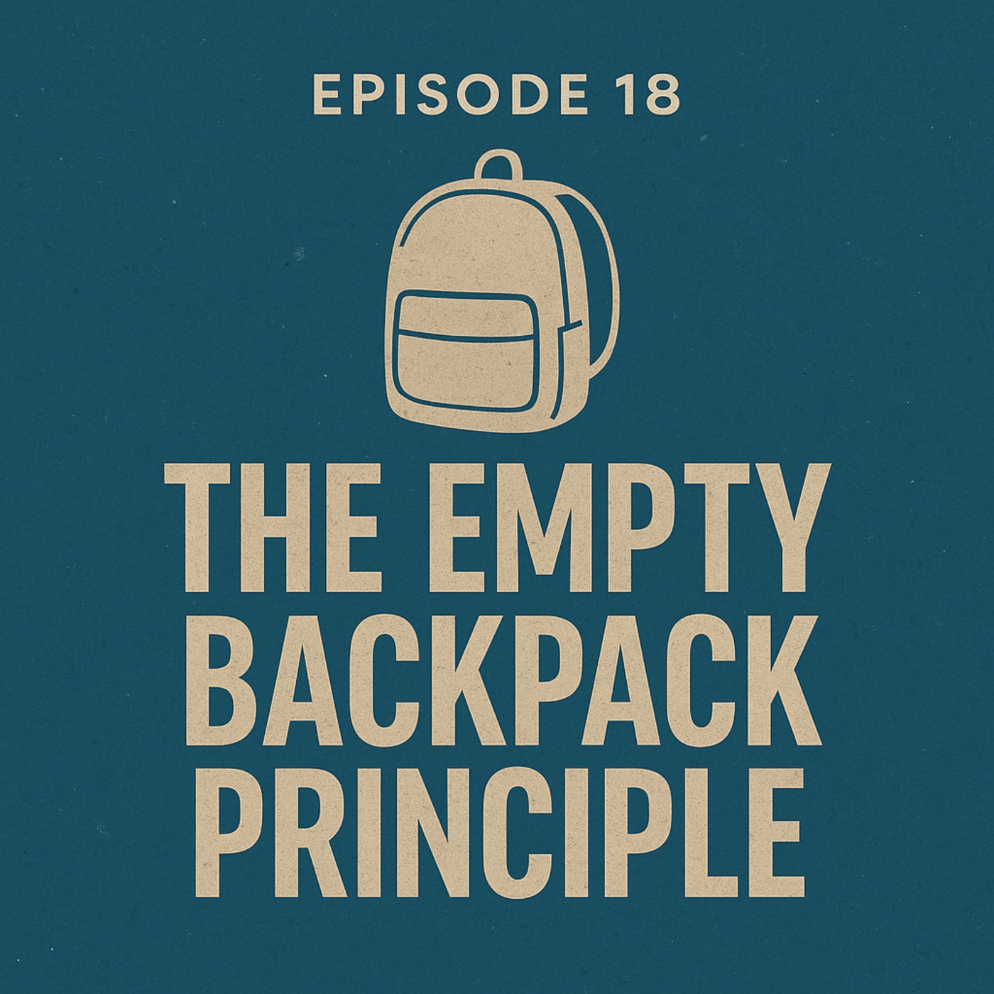 The Empty Backpack Principle – Let Go or Be Dragged