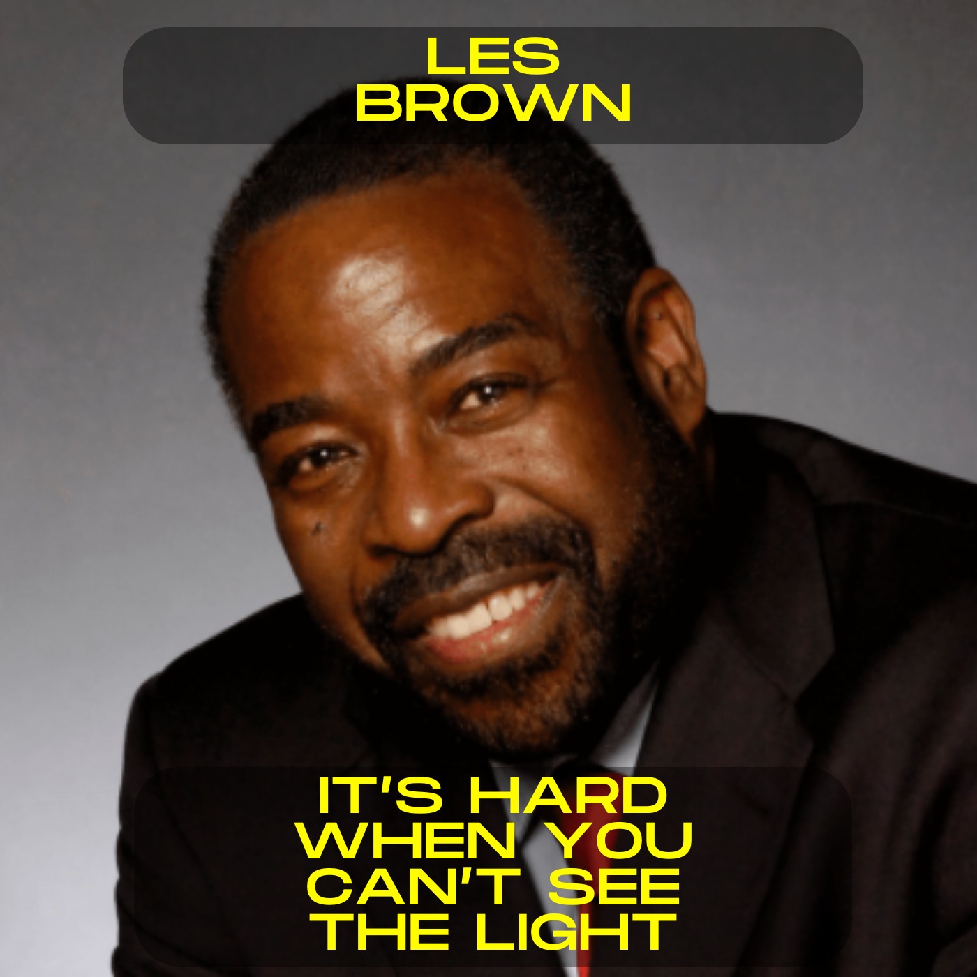 Les Brown - It's hard when you can't see the light motivational speech