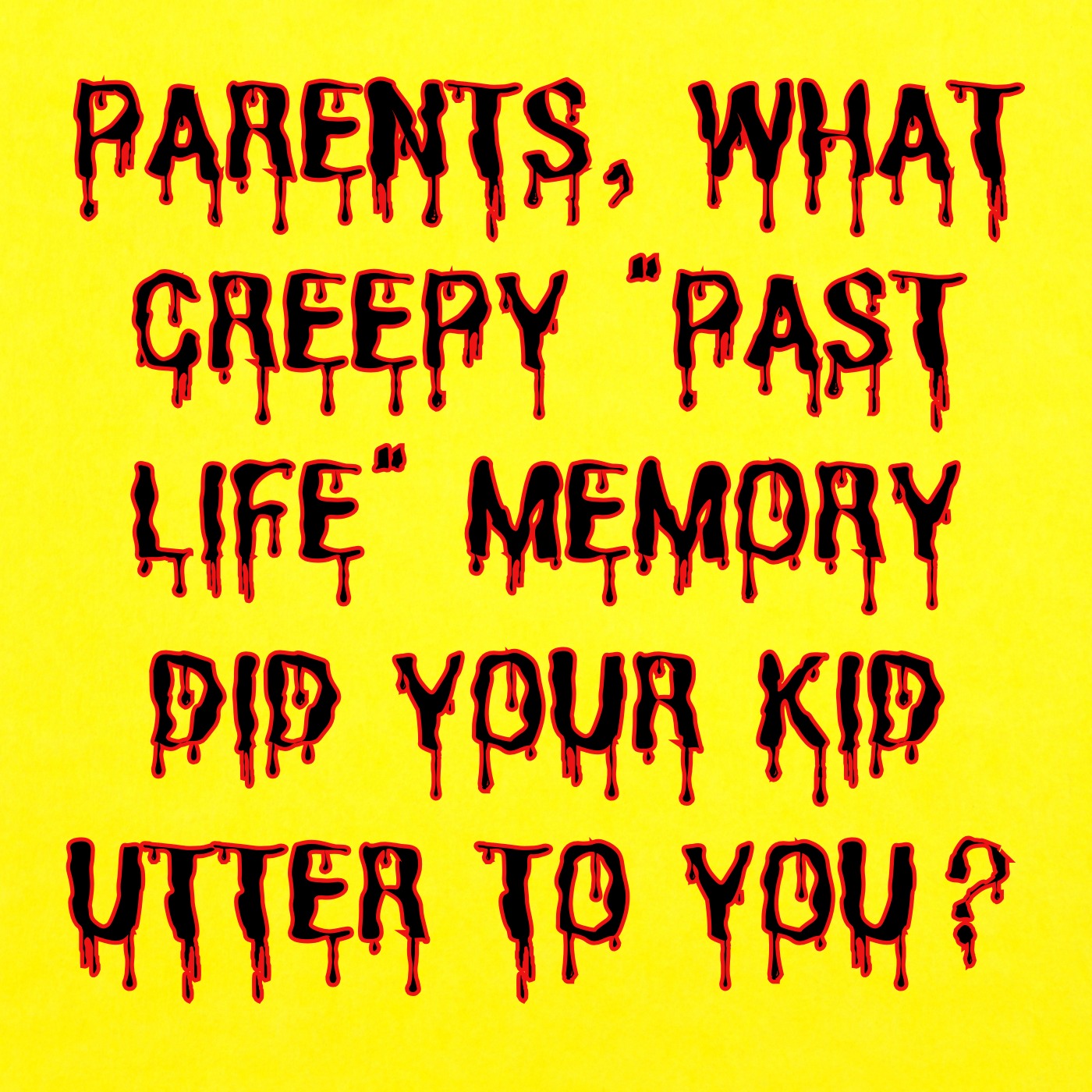 Parents, What Creepy 