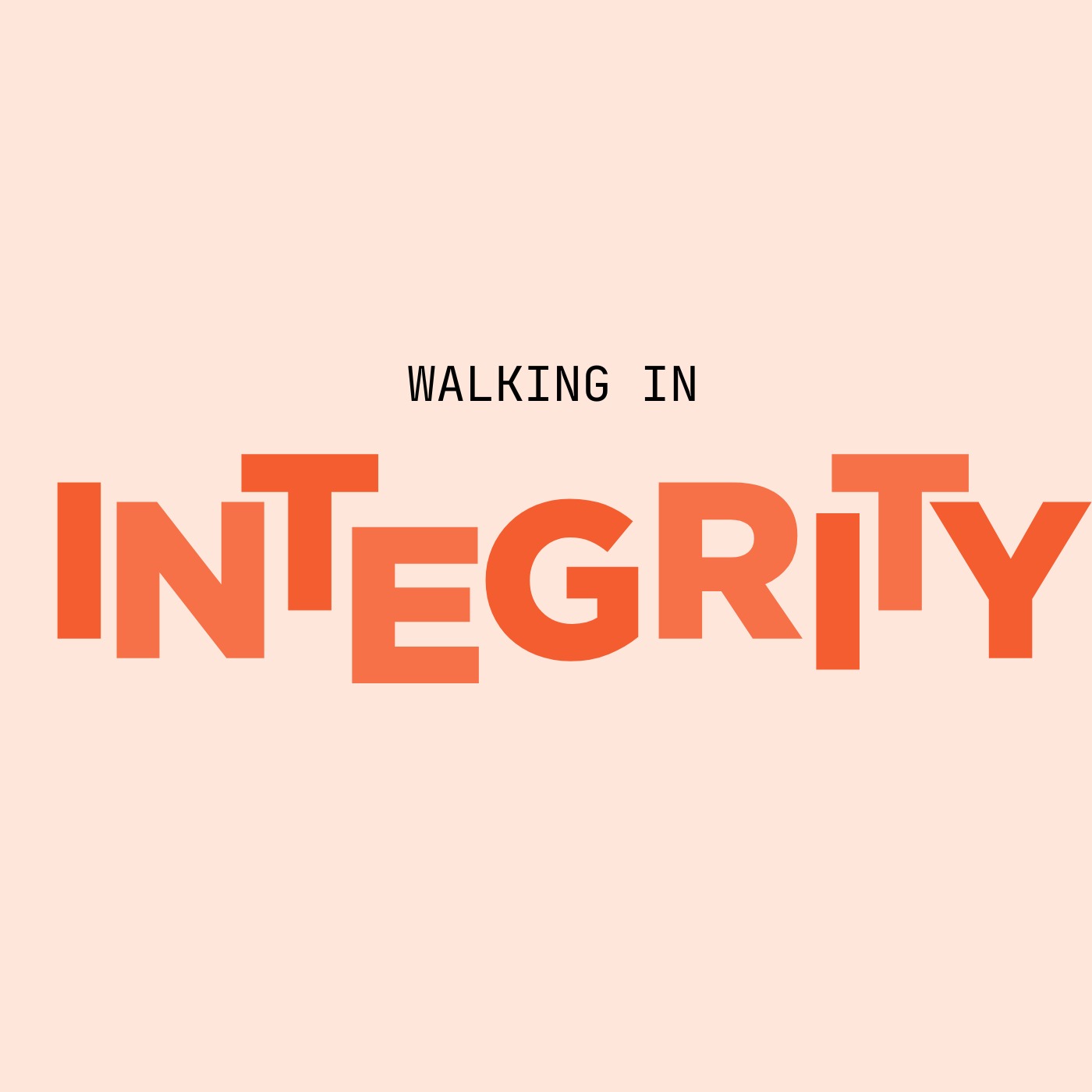 Walking In Itegrity - Week 4