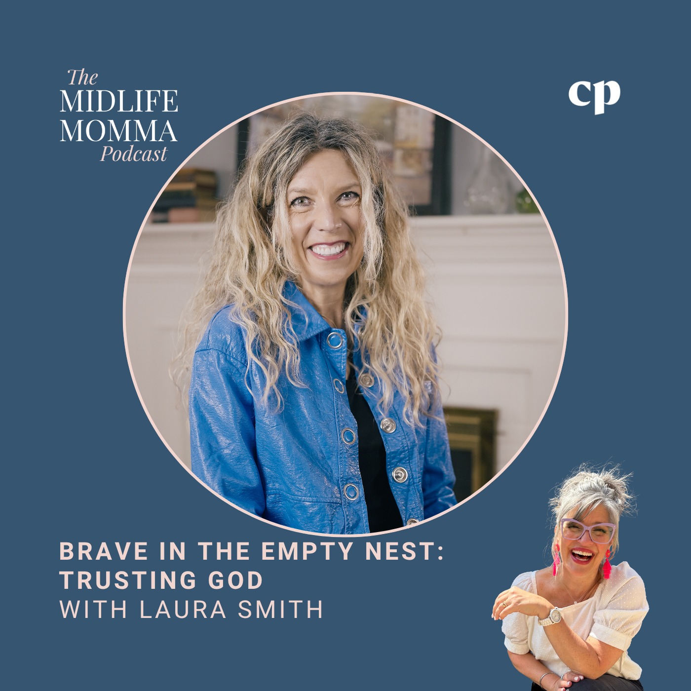 170. Brave in the Empty Nest: Trusting God with Author Laura Smith
