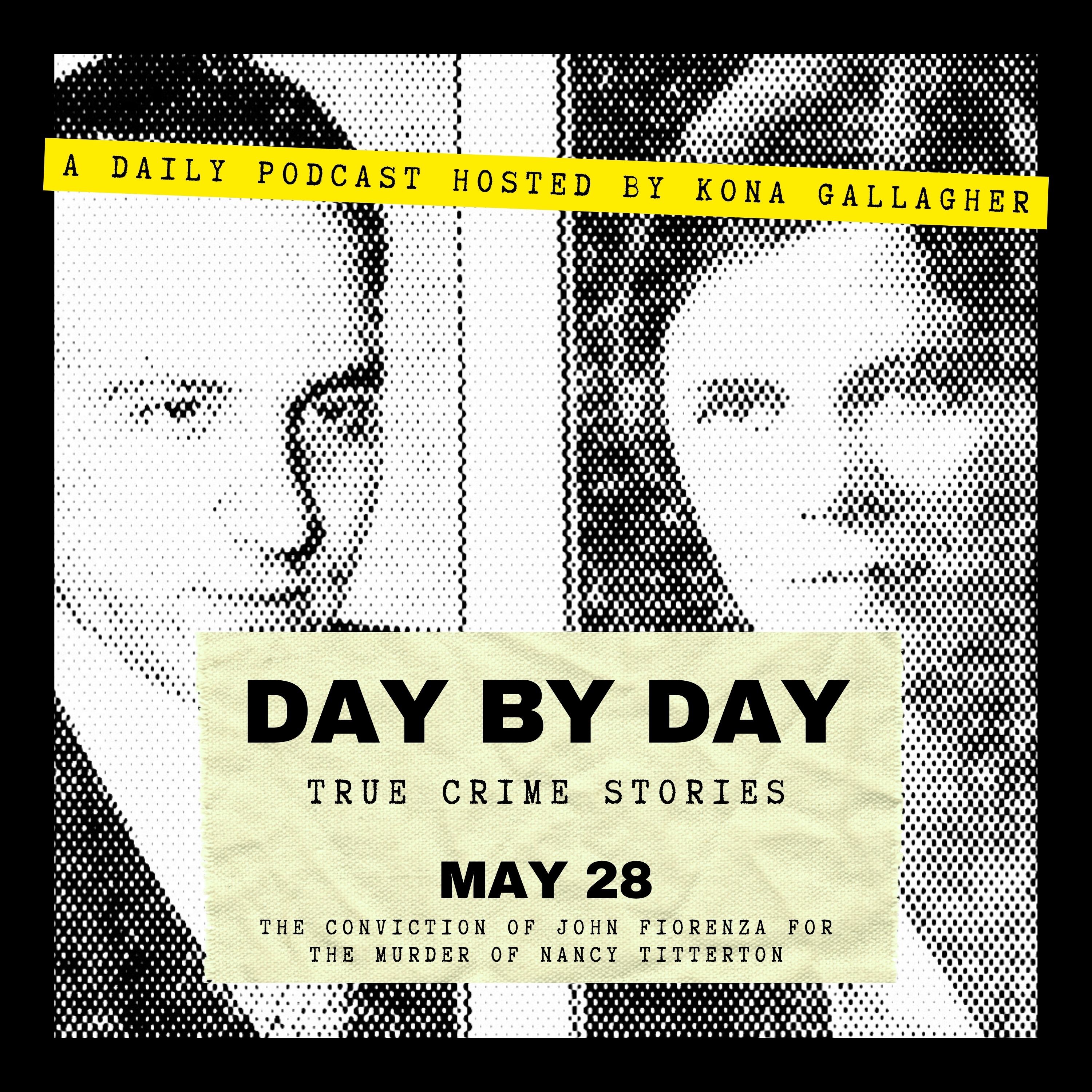 May 28 - The Conviction of John Fiorenza for the Murder of Nancy Titterton