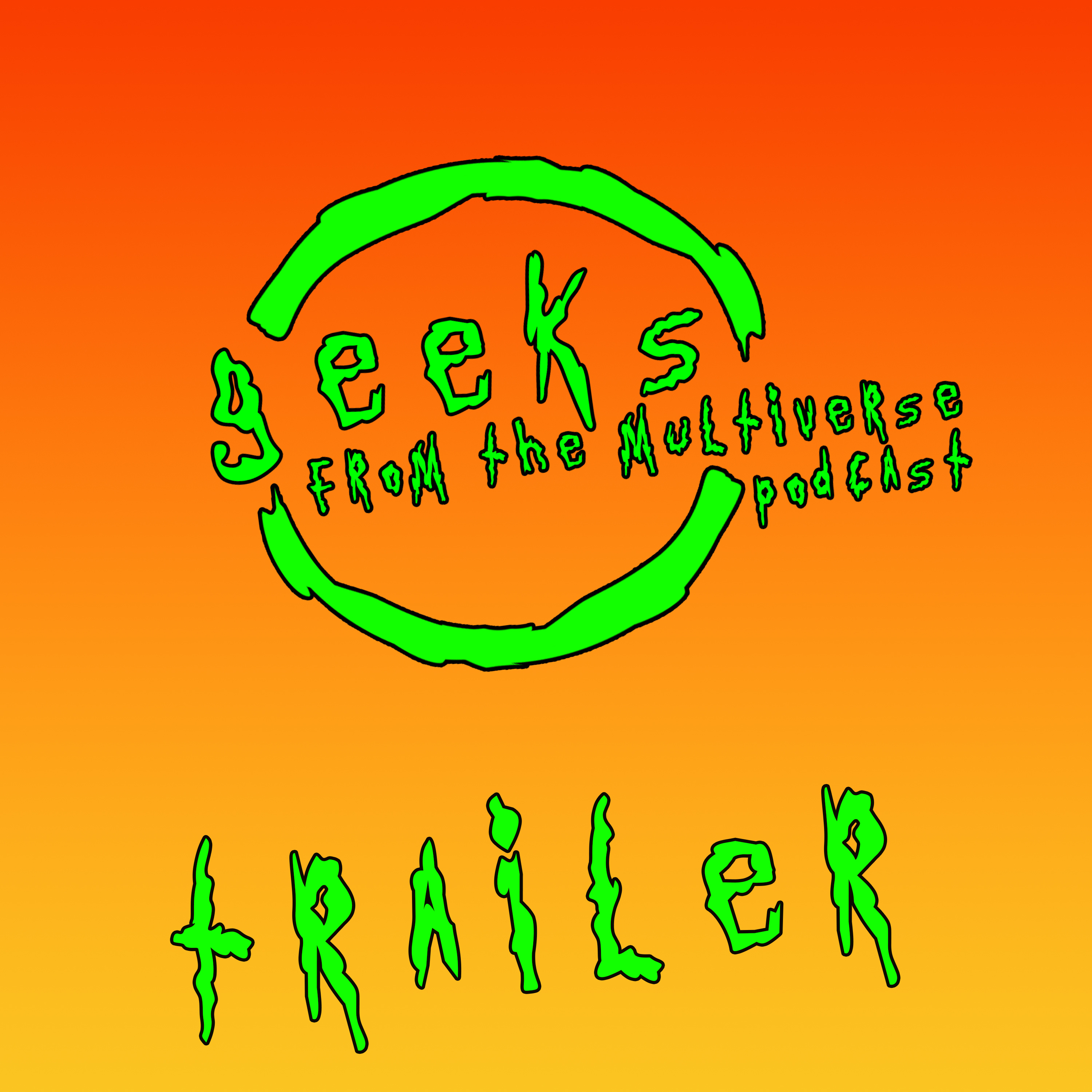 Geeks From The Multiverse Podcast Trailer