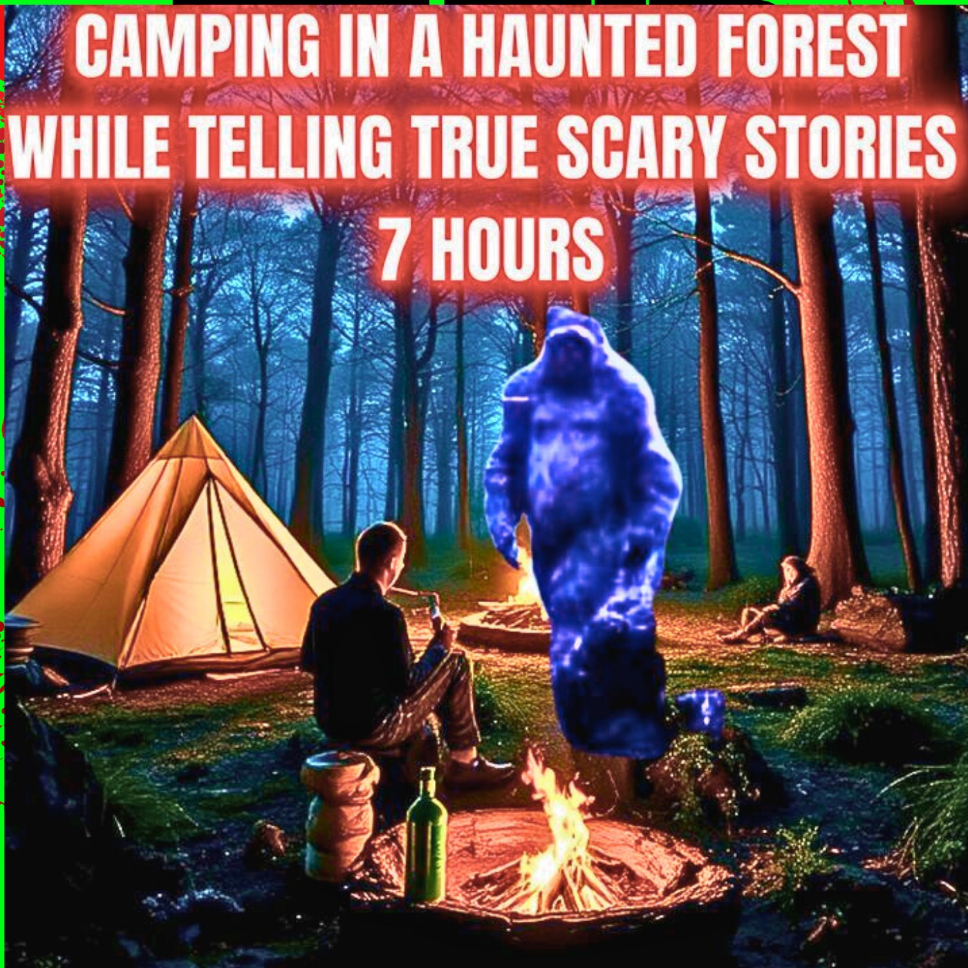 7 Hours of Camping in a Haunted Forest while telling TRUE SCARY STORIES