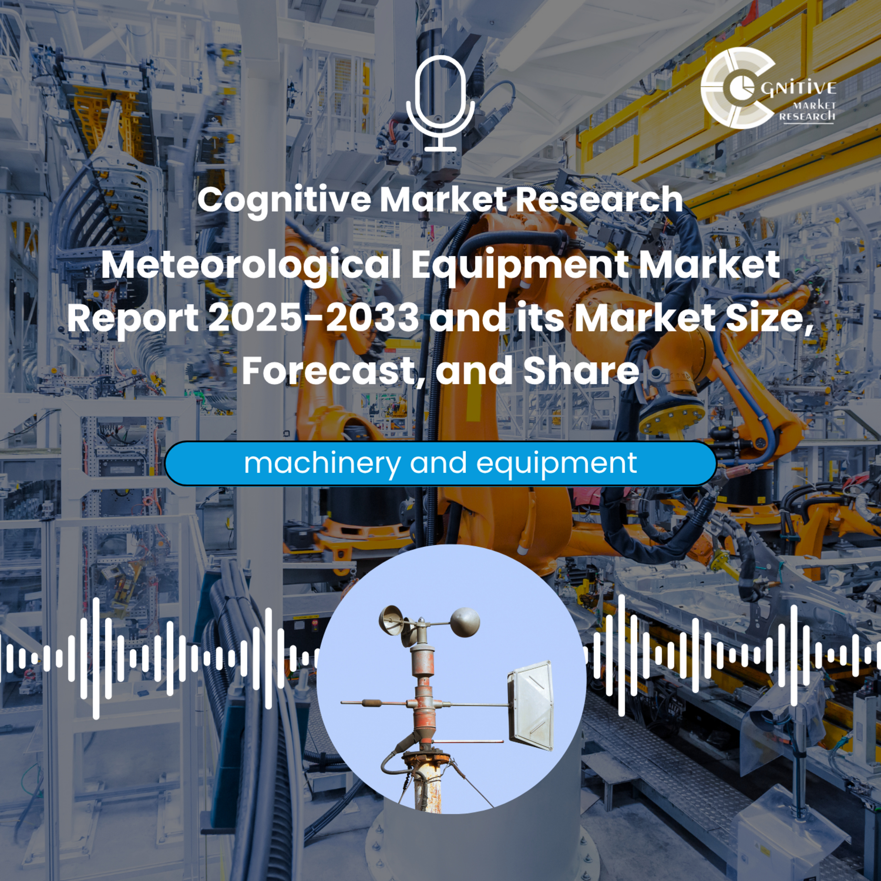 Global Meteorological Equipment Market 2025: Rising Demand for Advanced Monitoring with Seismometers Leading Growth episode artwork
