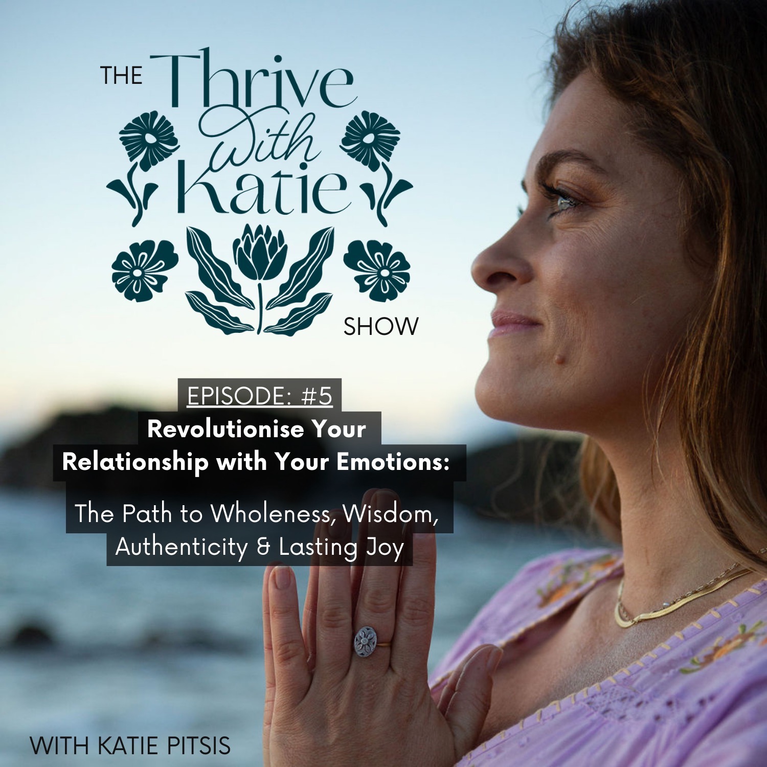 Revolutionise Your Relationship with Emotions: The Path to Wholeness, Wisdom, Authenticity & Lasting Joy episode artwork