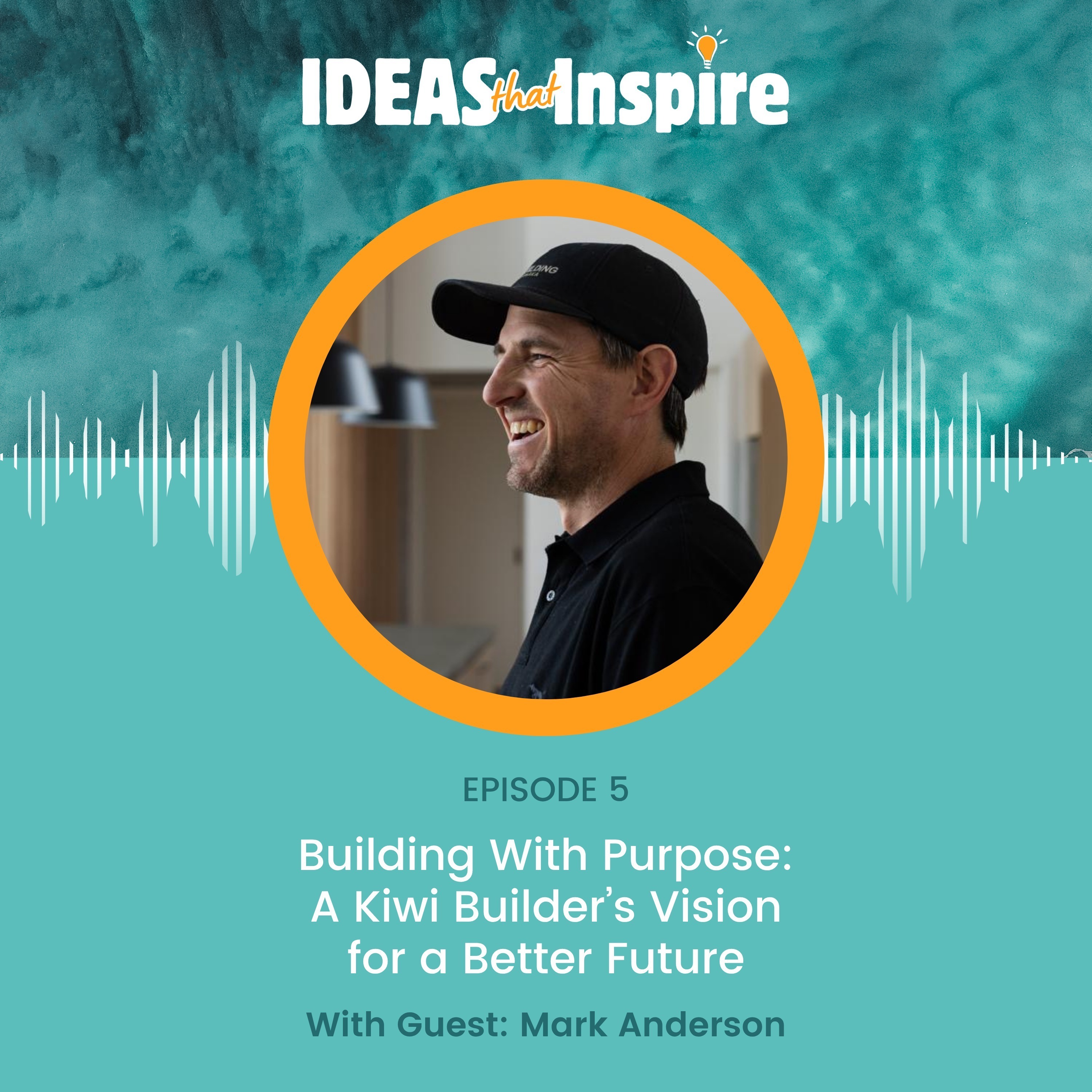 Ideas That Inspire: Uplifting Conversations For A Better World