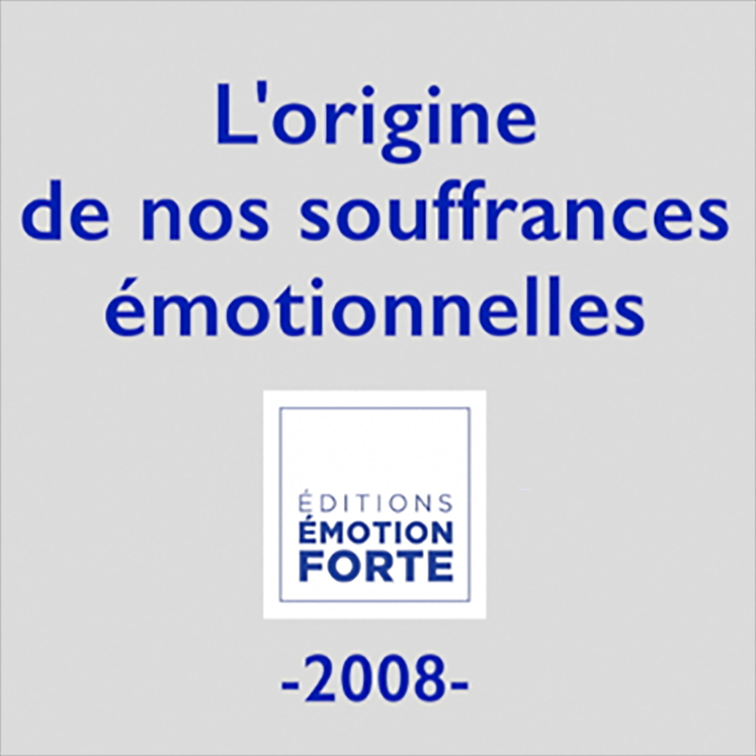 L'origine de nos souffrances émotionnelles - 2008 episode artwork