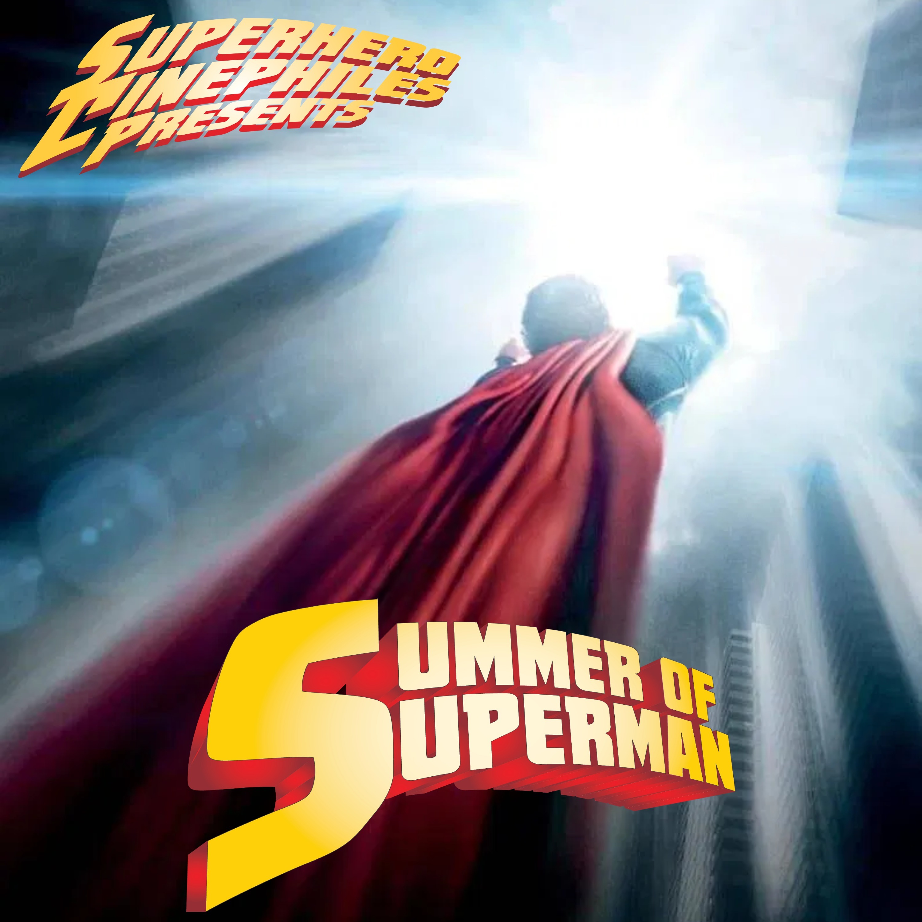 Superhero Cinephiles Presents...Summer of Superman!