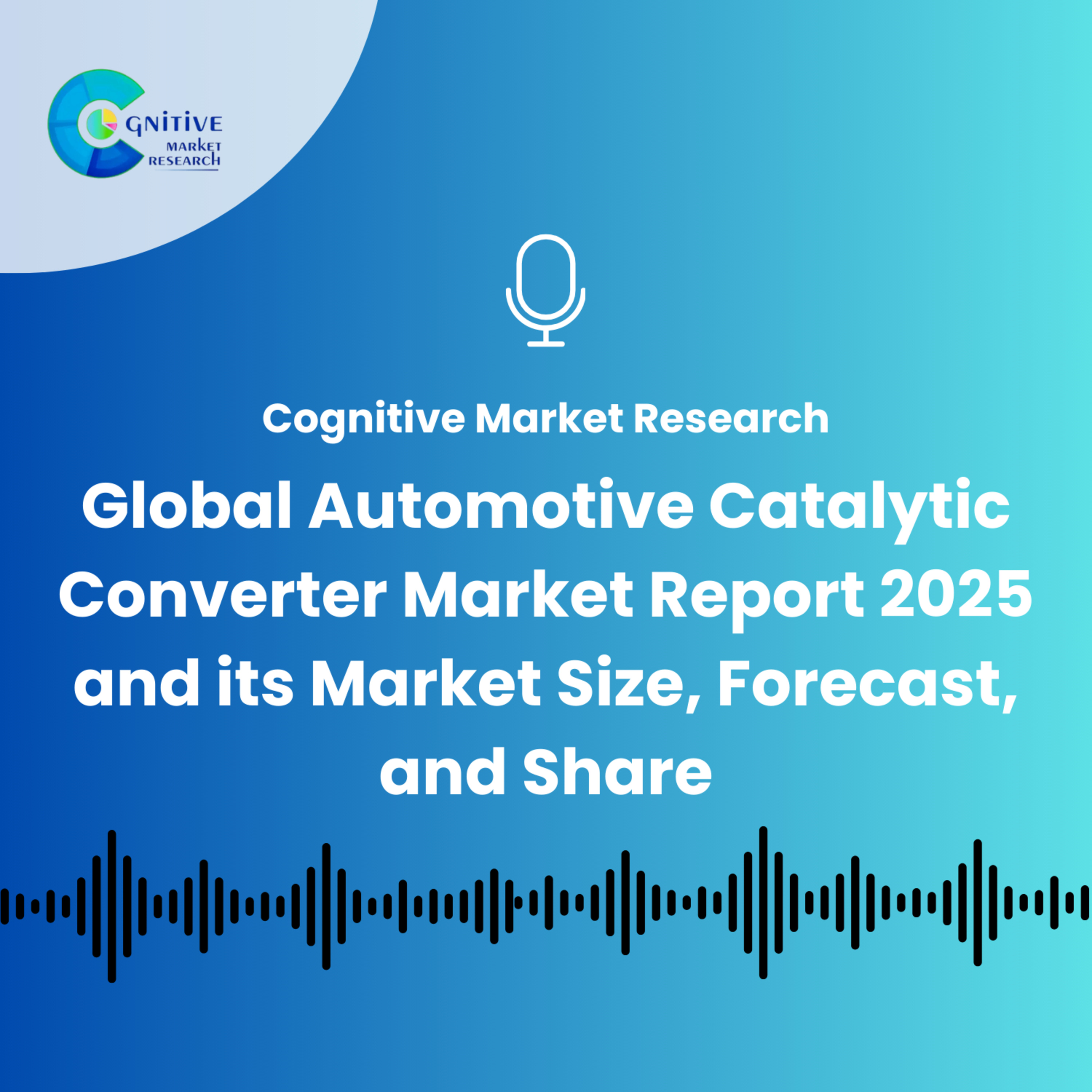 Global Automotive Catalytic Converter Market Report 2025 and its Market Size, Forecast, and Share episode artwork
