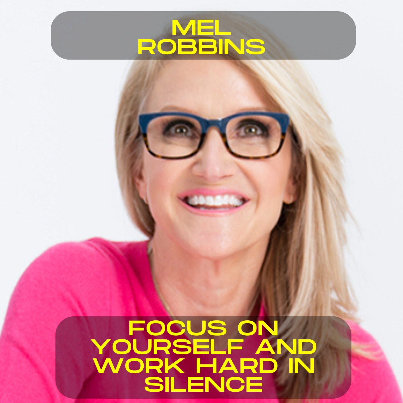 Mel Robbins - Focus on yourself and work hard in silence motivational speech