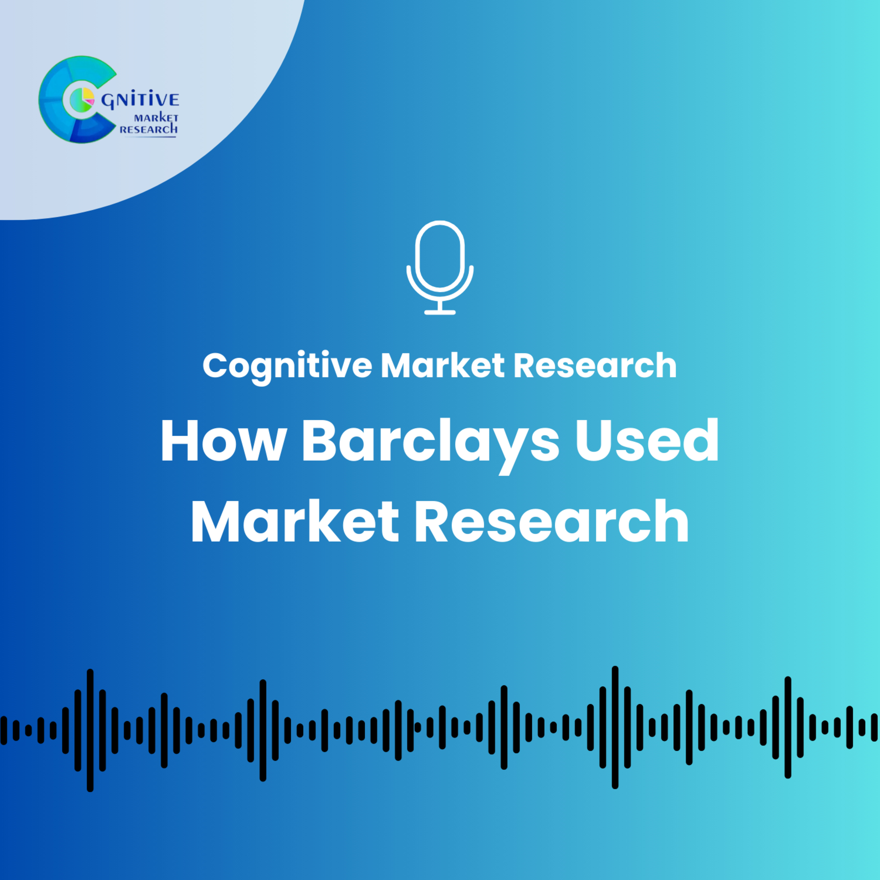How Barclays Used Market Research episode artwork