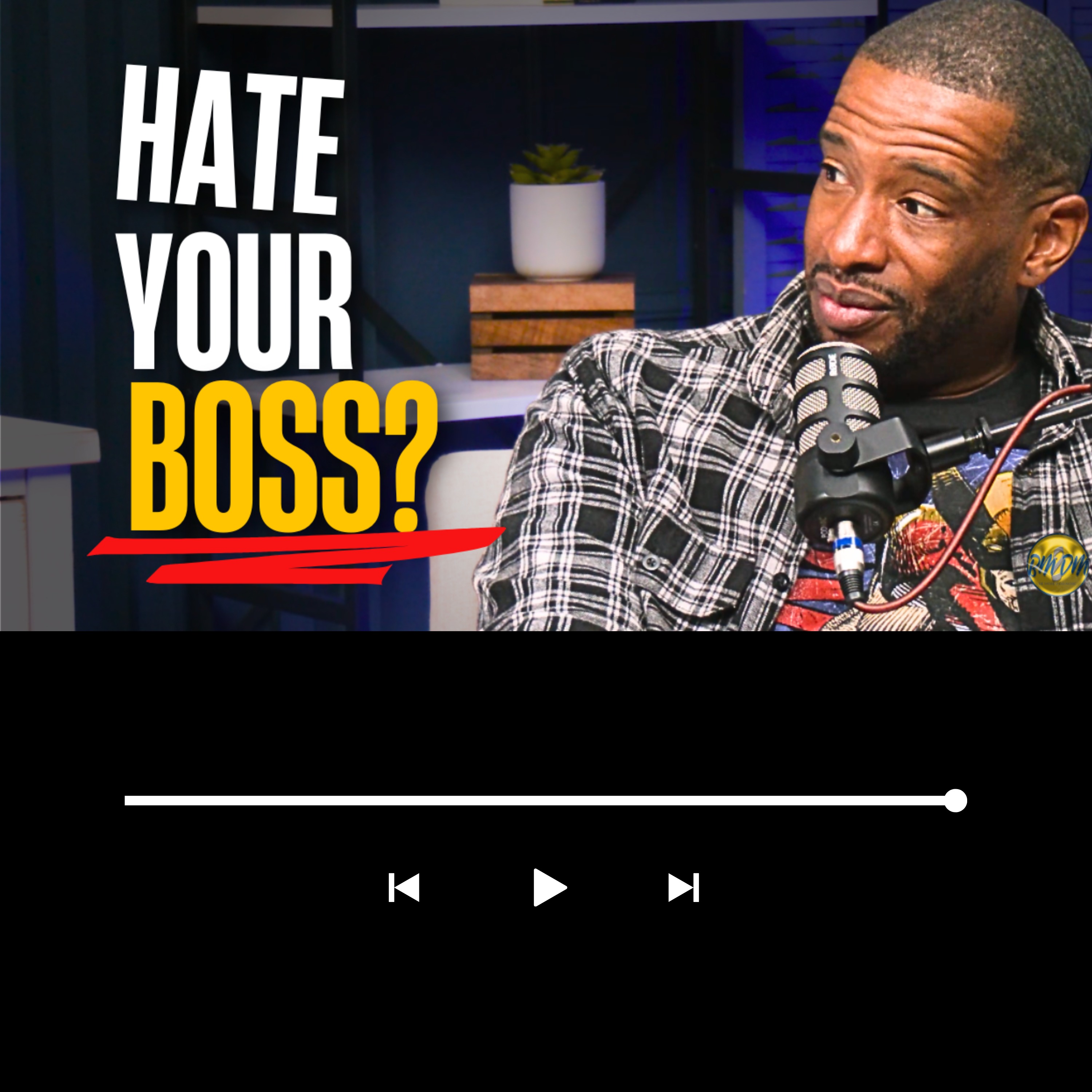 The REAL Reason You Hate Your Boss (And It Might Be You) episode artwork
