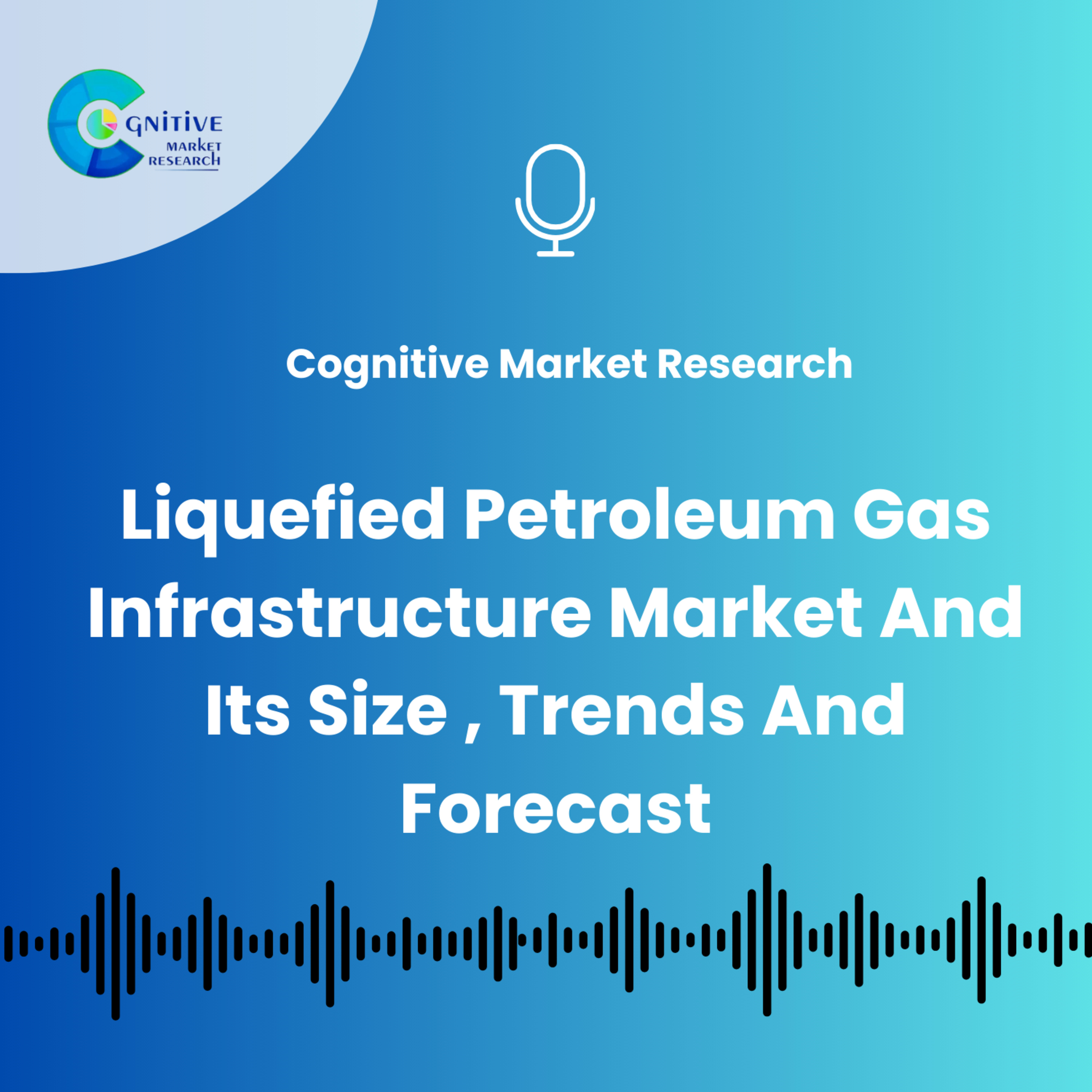 Global LPG Infrastructure Market And Its Size, Trends And Forecast episode artwork