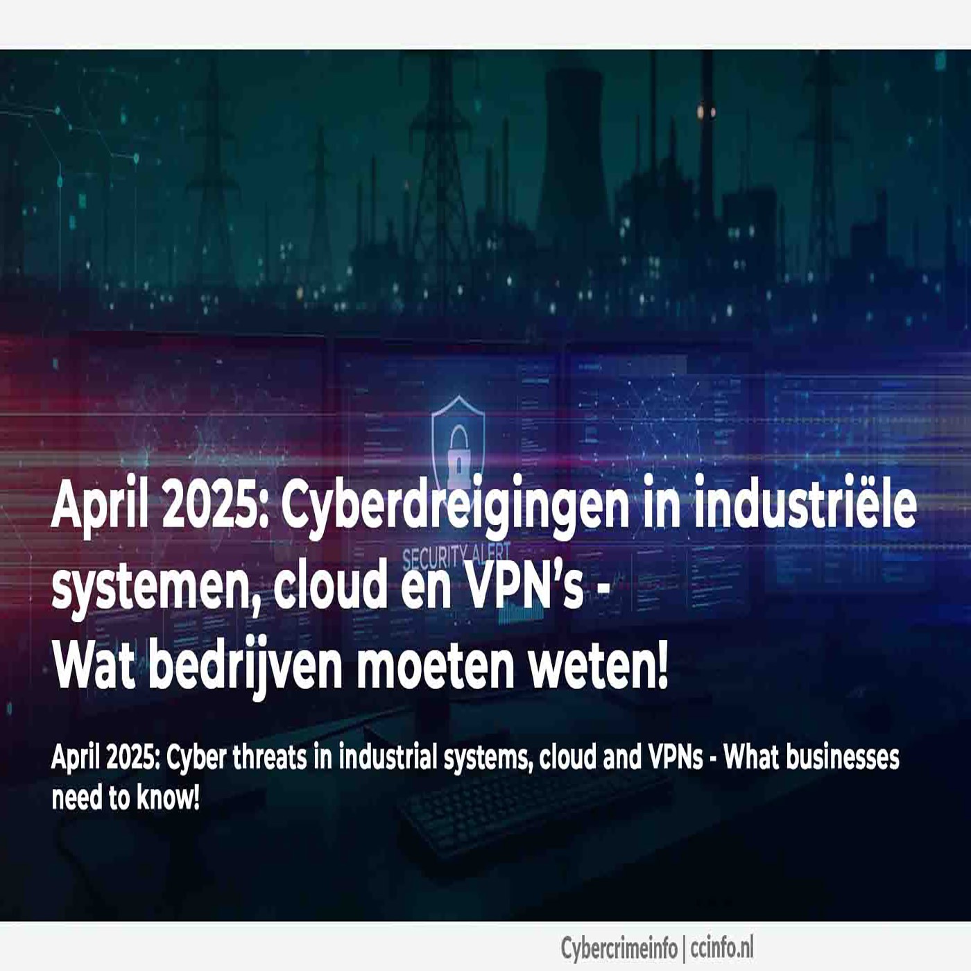 April 2025: Cyberdreigingen in industriële systemen, cloud en VPN’s - Wat bedrijven moeten weten! episode artwork