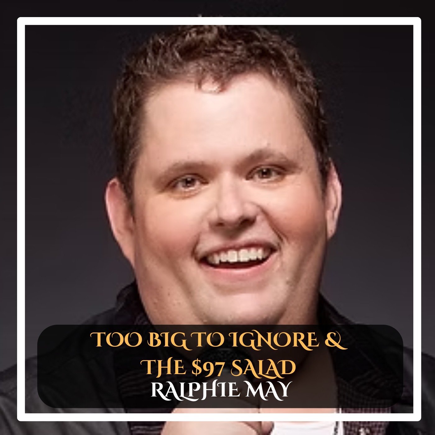 Ralphie May – Too Big to Ignore & the $97 Salad Stand-Up Comedy episode artwork
