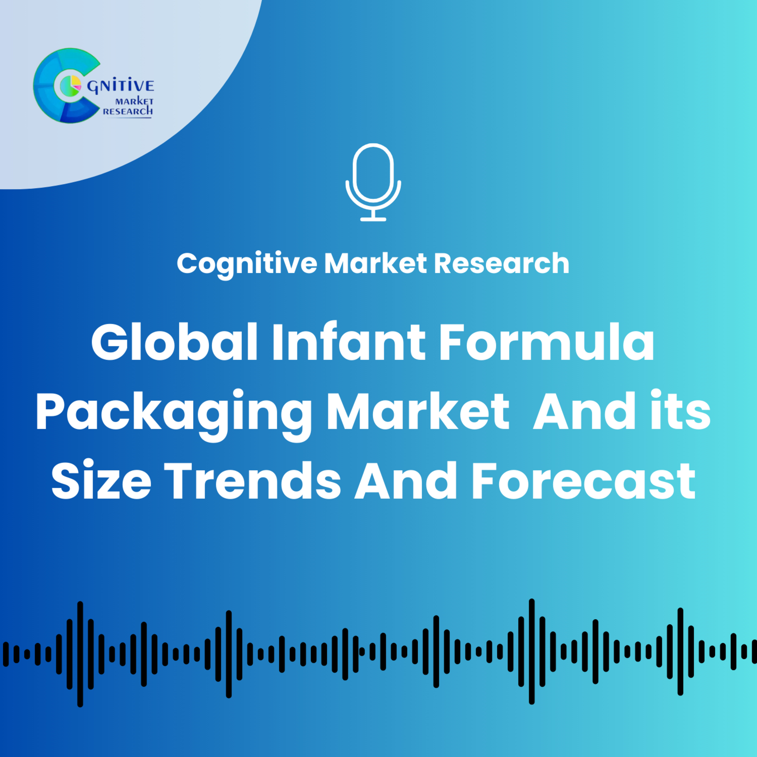 Infant Formula Packaging Market And its Size, Trends And Forecast episode artwork