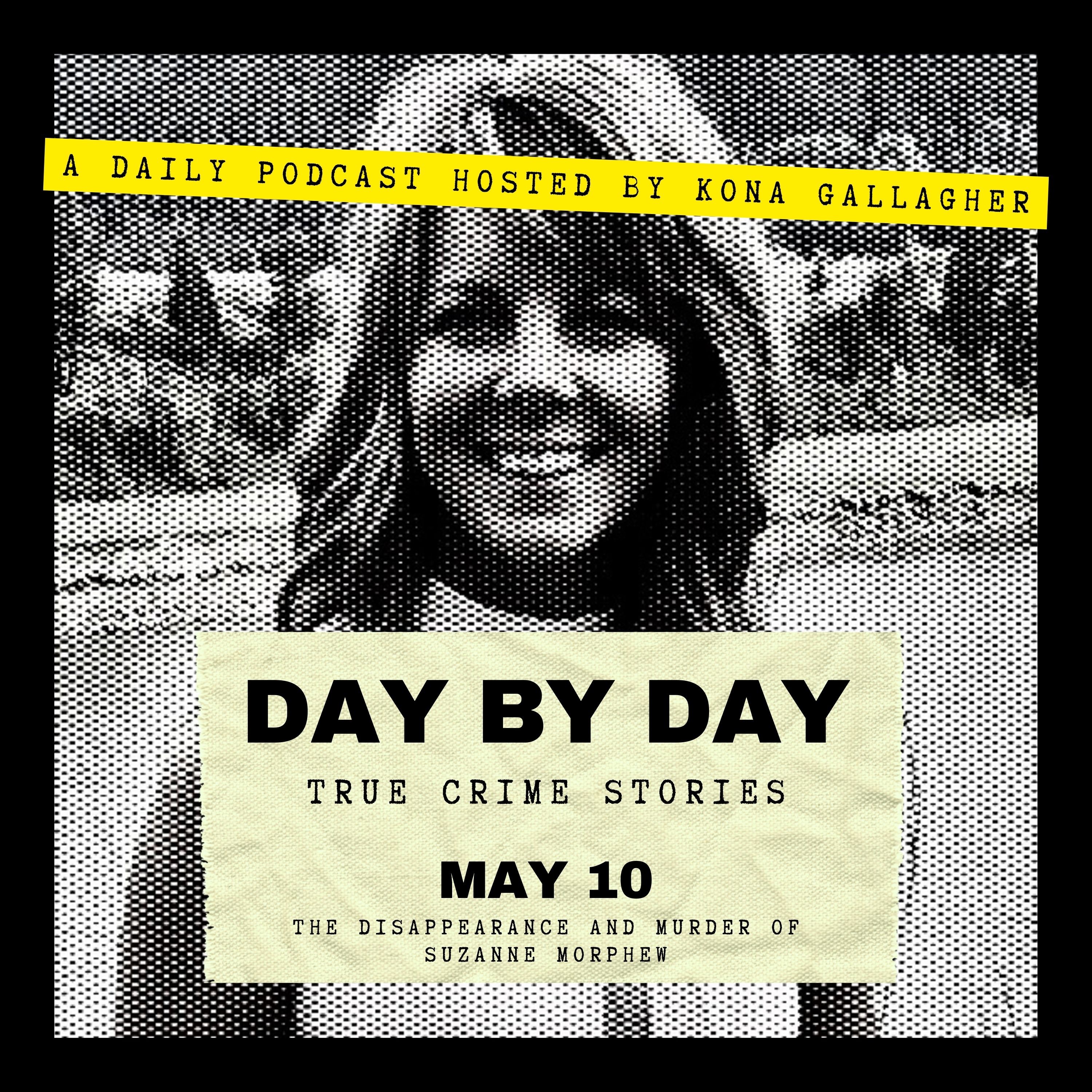 May 10 – The Disappearance and Murder of Suzanne Morphew