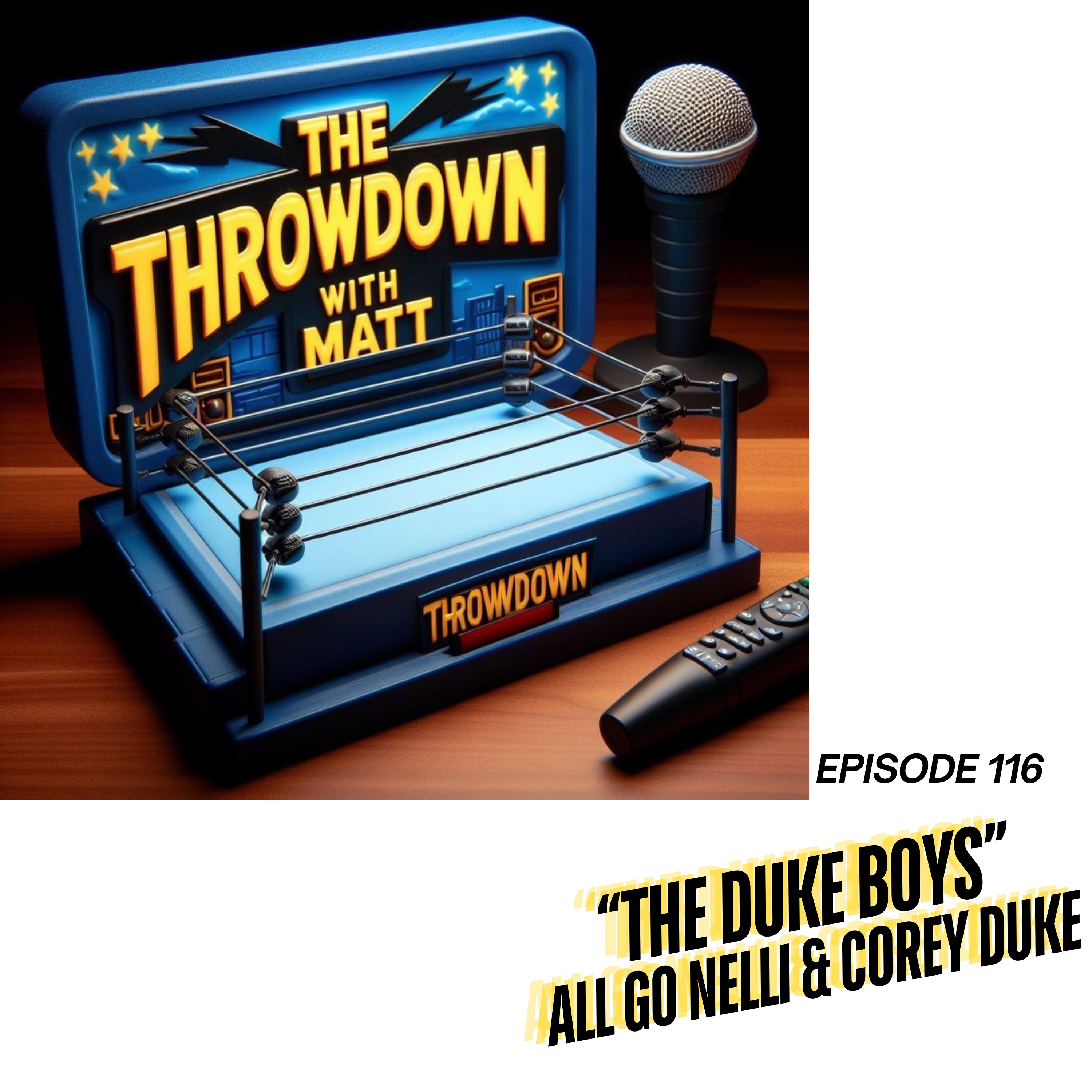 The Throwdown With Matt: Episode 116: The Duke Boys (All Go Nelli) episode artwork