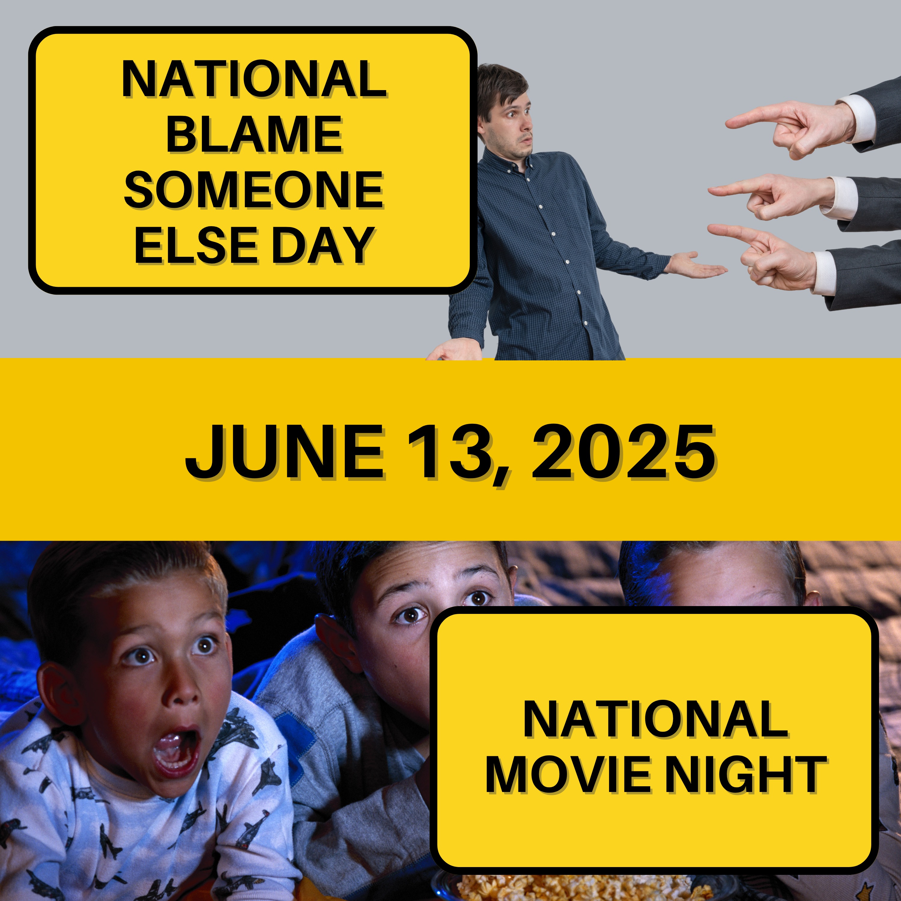 National Blame Someone Else Day & National Movie Night