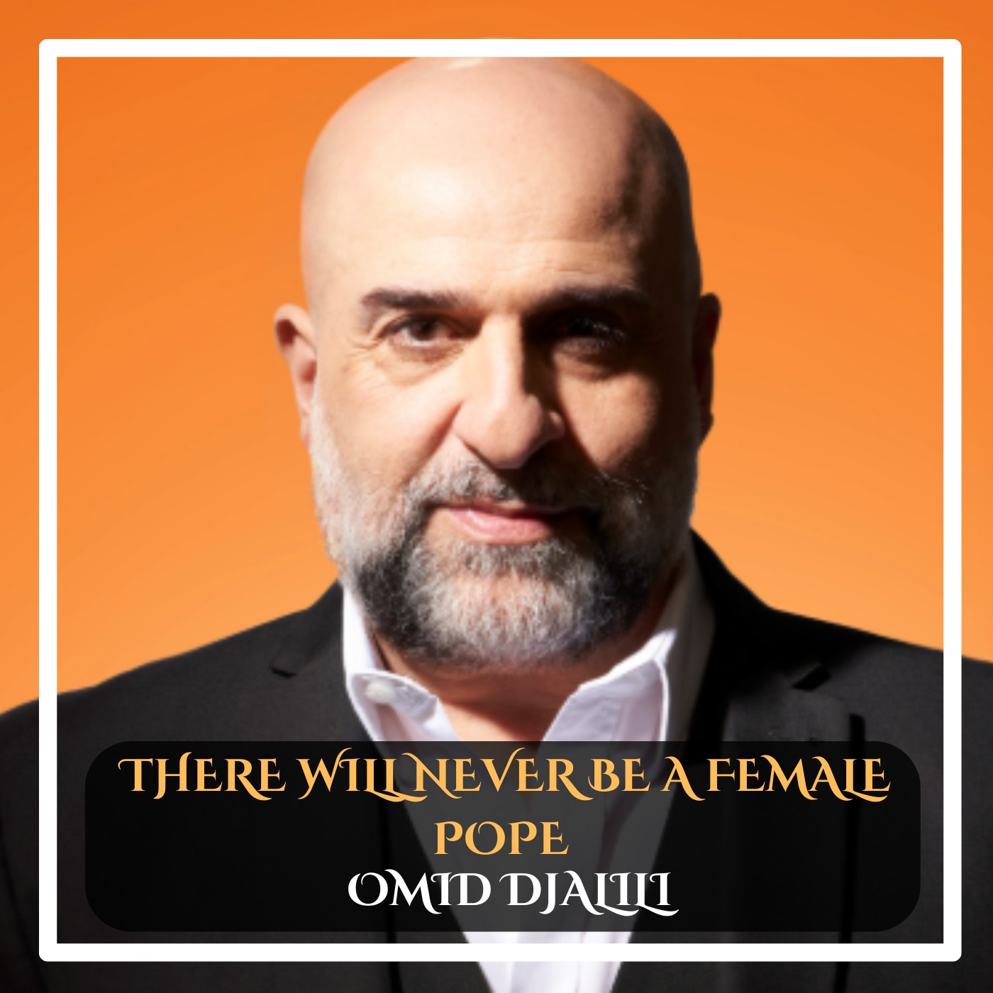 Omid Djalili – There Will Never Be a Female Pope Stand-Up Comedy episode artwork