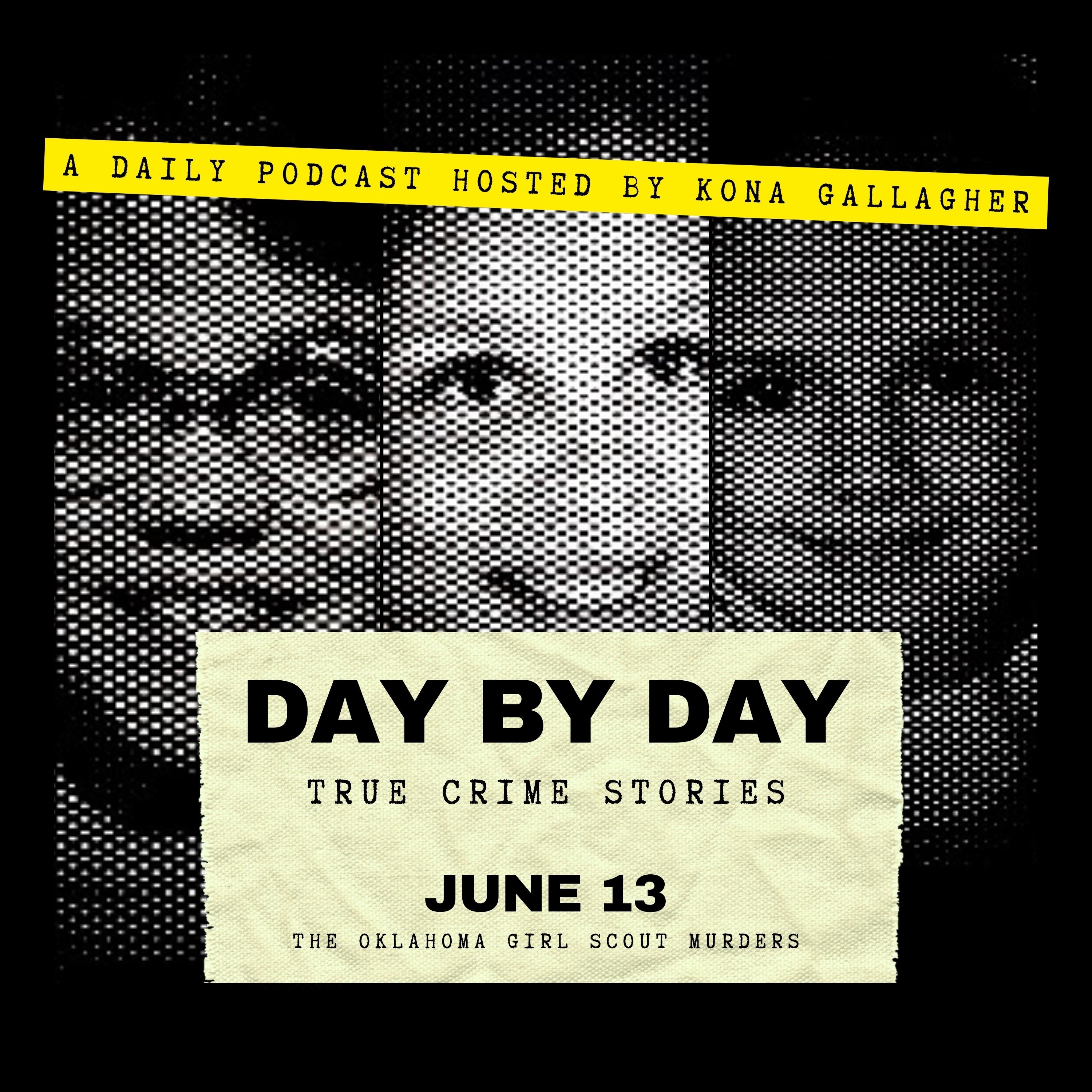 June 13 - The Oklahoma Girl Scout Murders