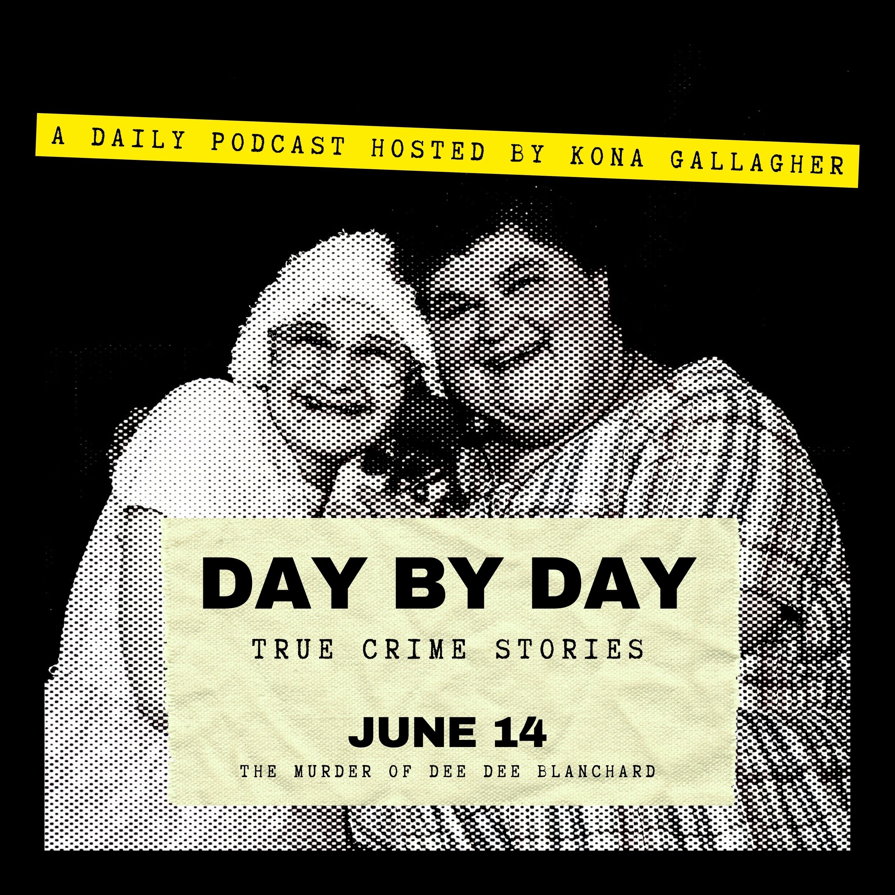 June 14 – The Murder of Dee Dee Blanchard