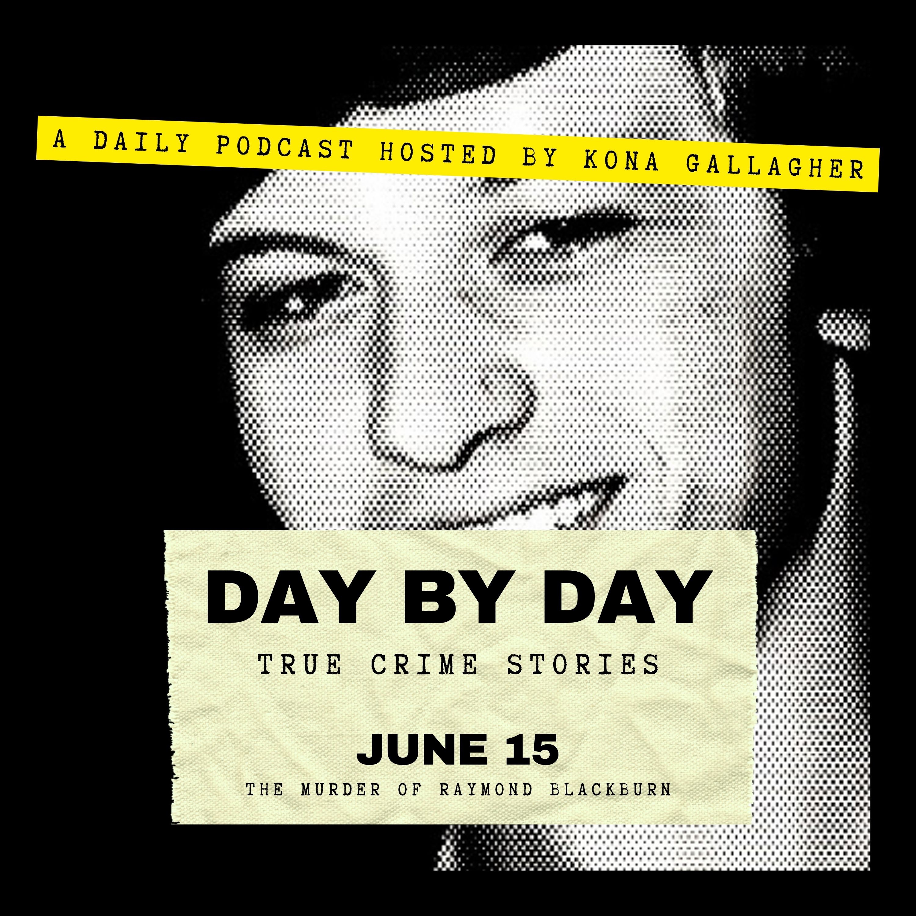 June 15 - The Murder of Raymond Blackburn