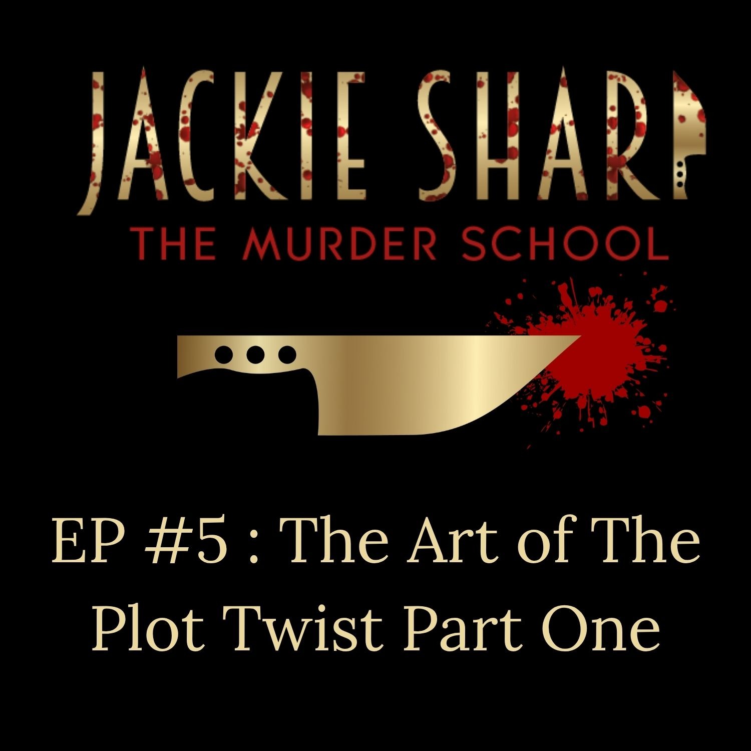 Episode 5 :The Art of the Plot Twist Part One