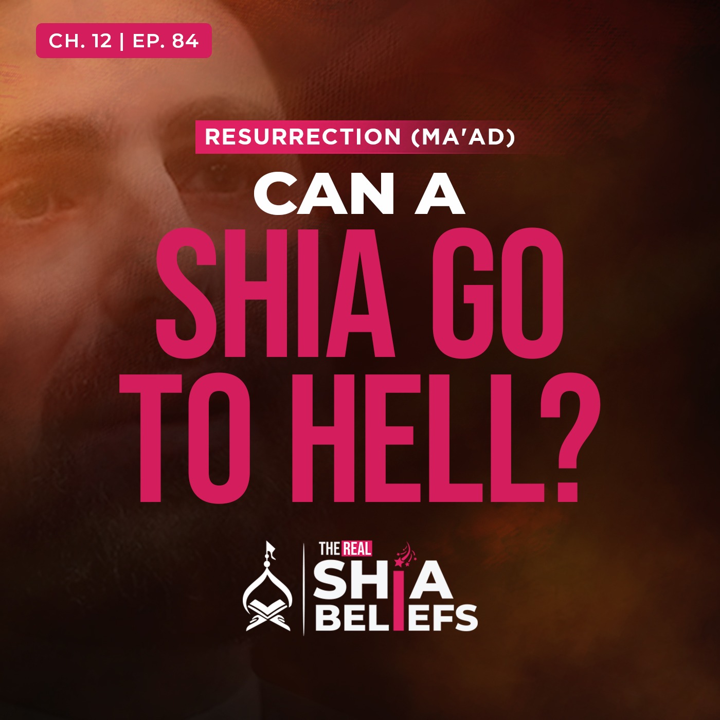 12/84: Hadiths About the Fate of Sinful Shias | The Real Shia Beliefs