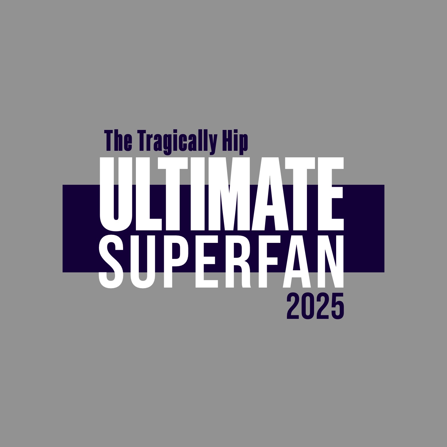 The Tragically Hip Ultimate Superfan