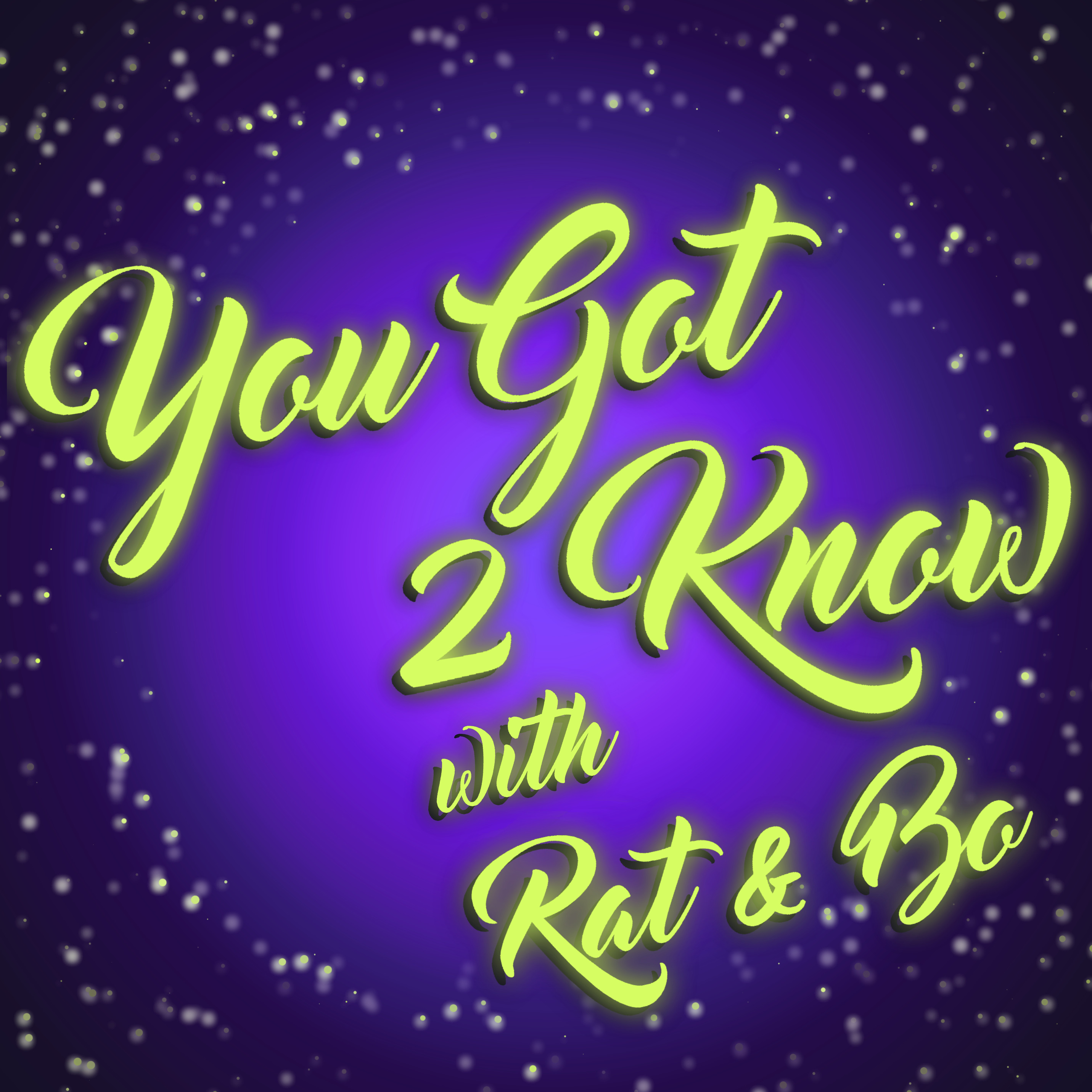 You Got 2 Know