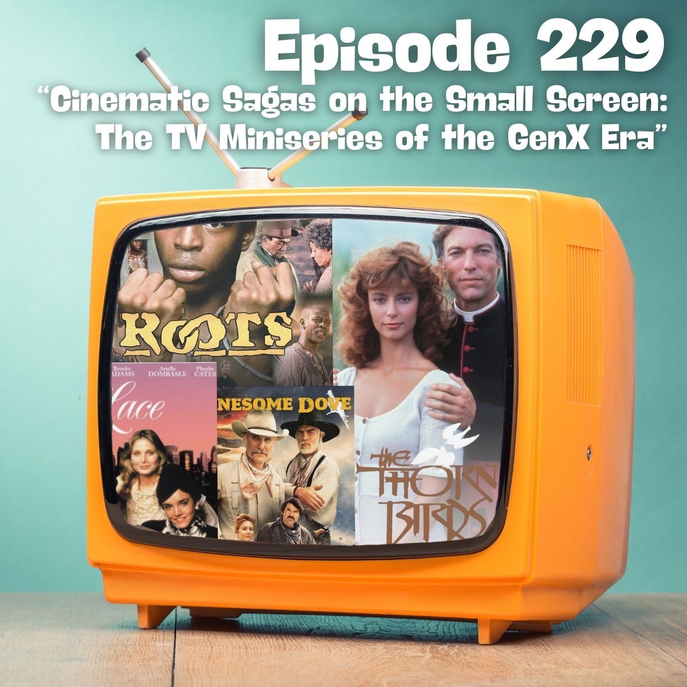 Cinematic Sagas on the Small Screen: The TV Miniseries of the GenX Era episode artwork