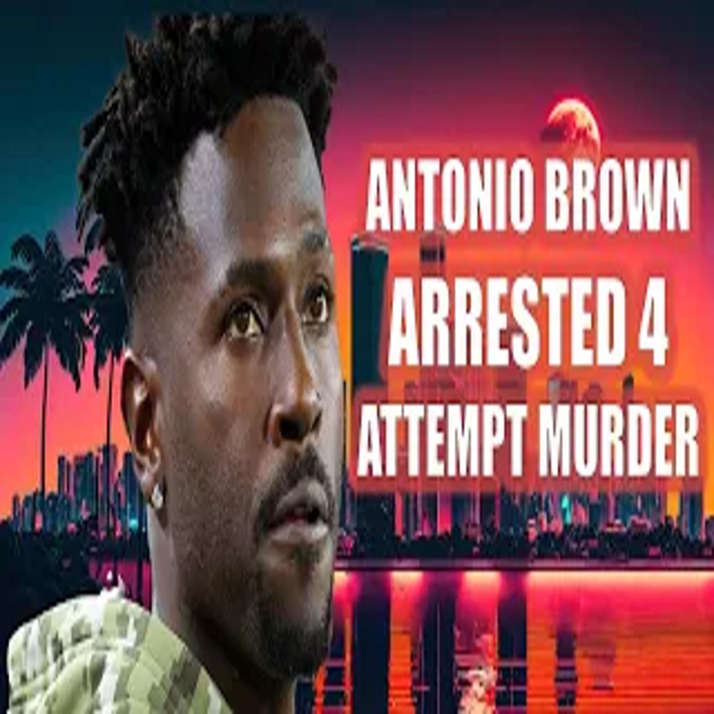 Antonio Brown In Big Trouble After Shocking Incident! episode artwork