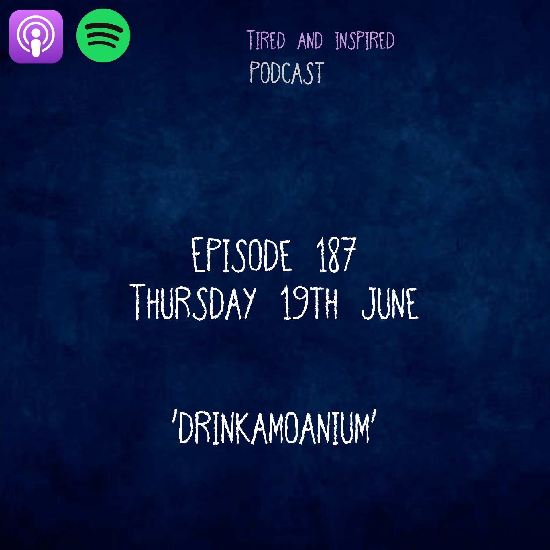 Episode 187 - Drinkamoanium