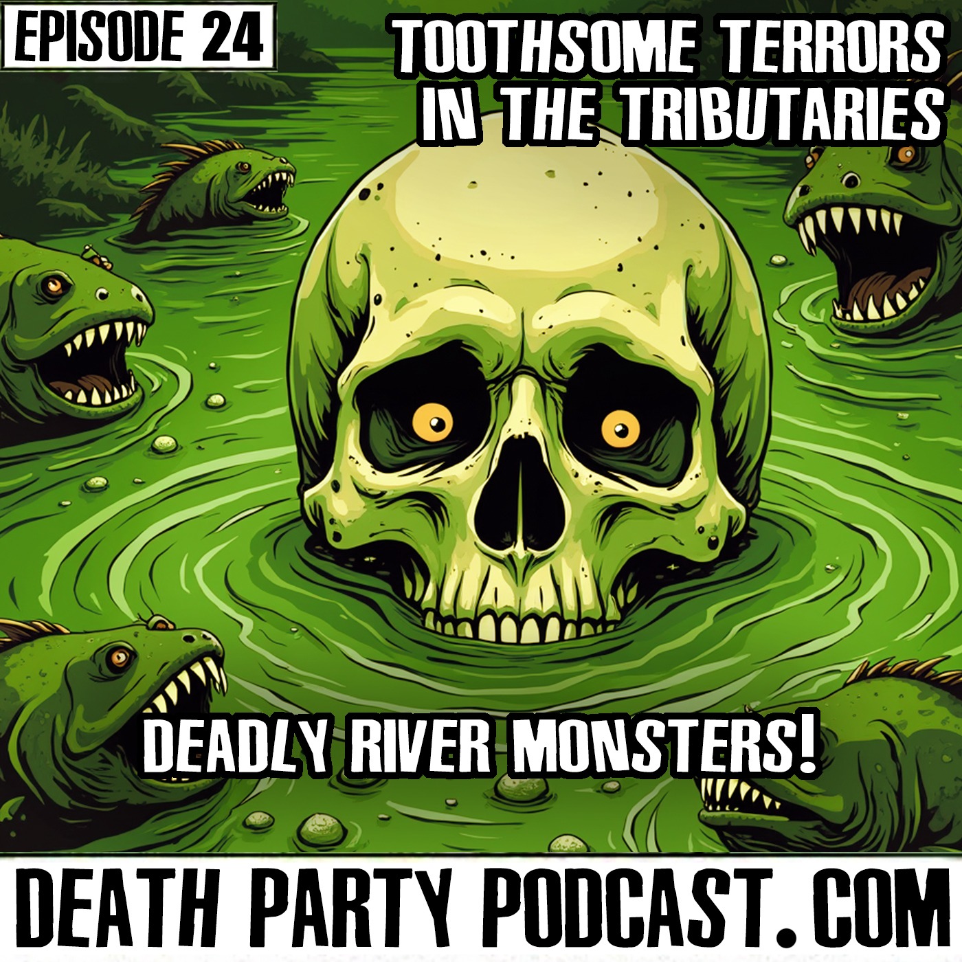 E24 Toothsome Terrors in the Tributaries — Deadly River Monsters episode artwork