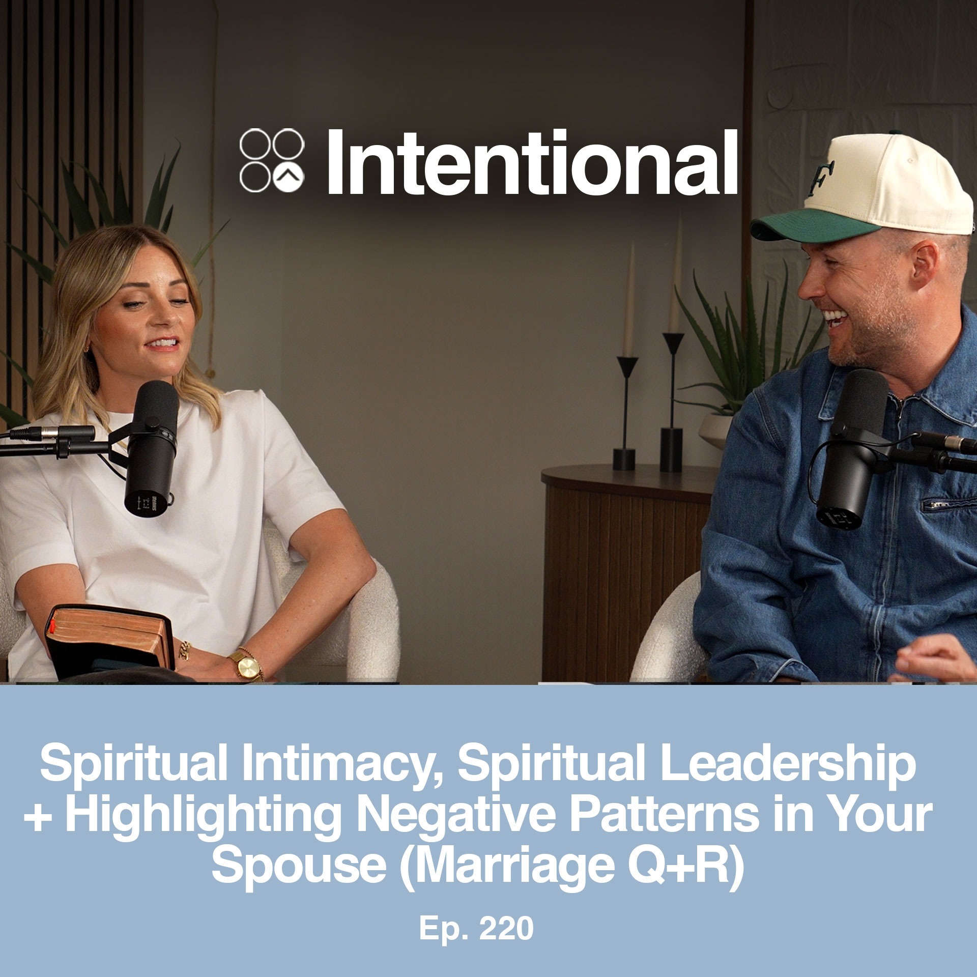 Spiritual Intimacy, Spiritual Leadership + Highlighting Negative Patterns in Your Spouse (Marriage Q+R)
