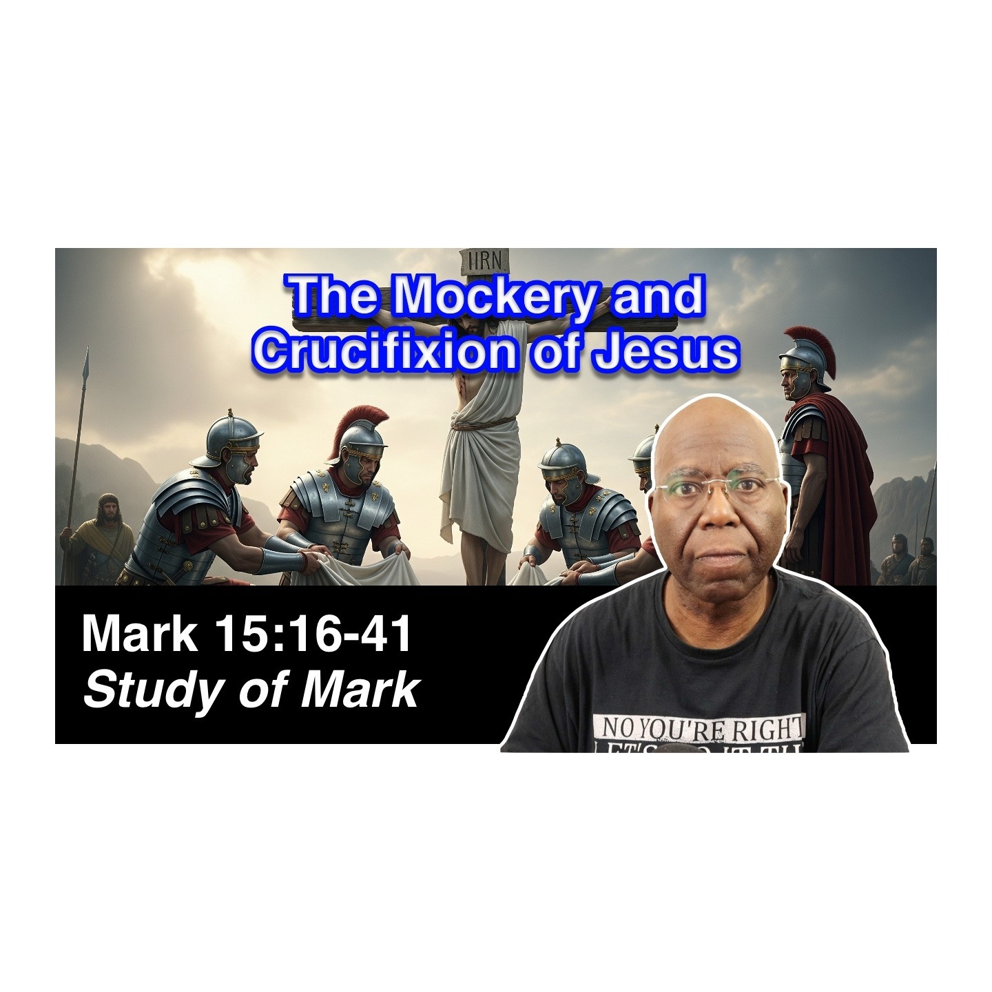 The Mockery and Crucifixion of Jesus (Mark 15:16-41) episode artwork