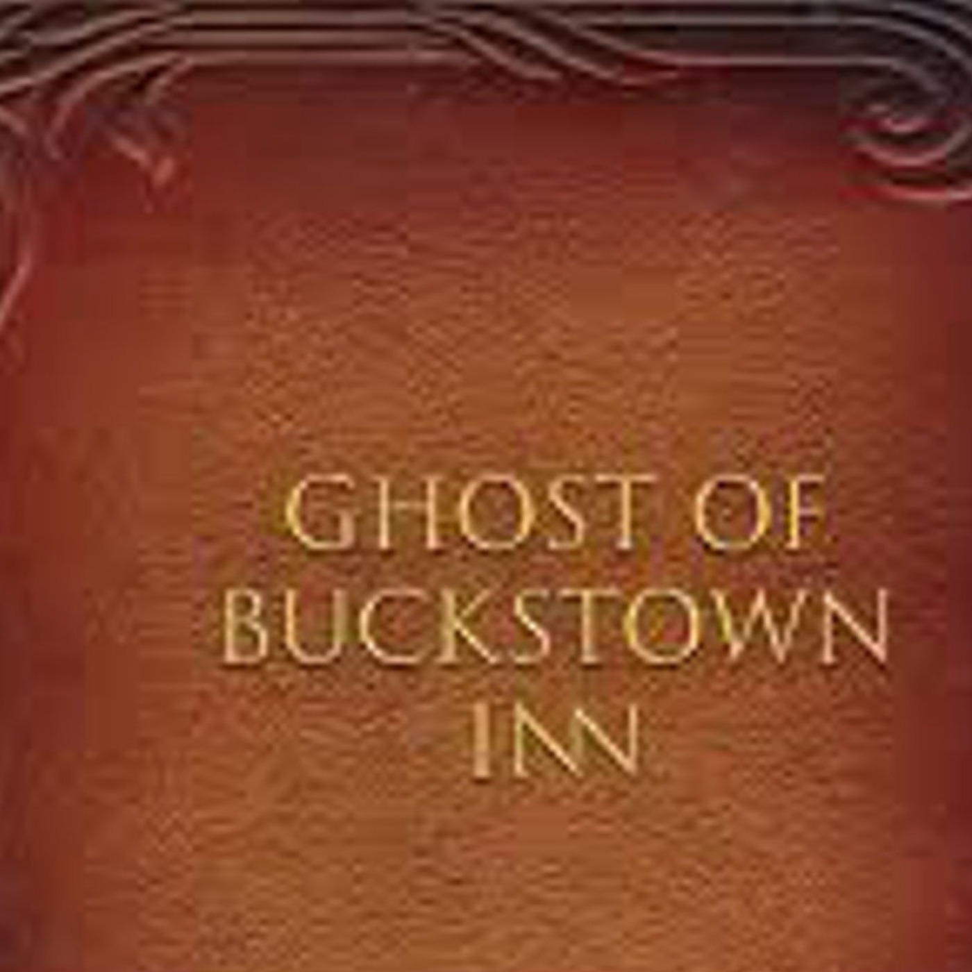 Ghost Of Buckstown Inn