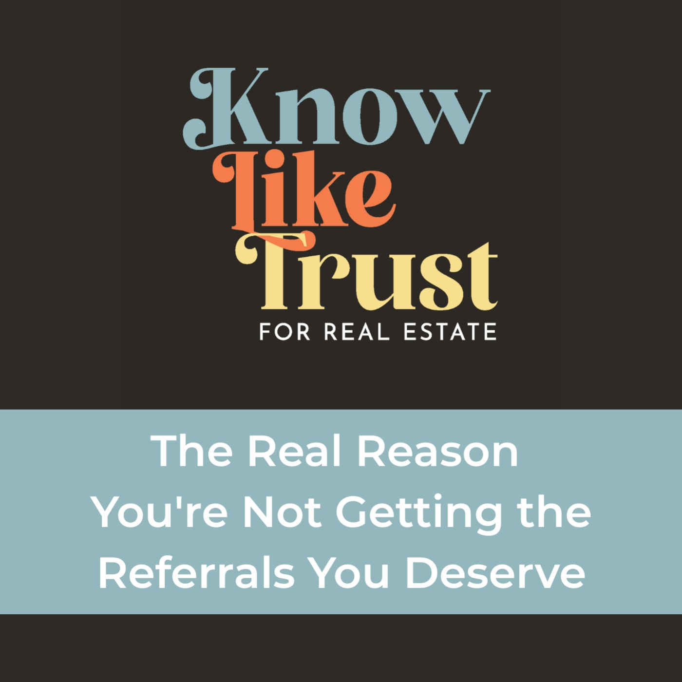 The Real Reason You're Not Getting the Referrals You Deserve The Real Reason You're Not Getting the Referrals You Deserve