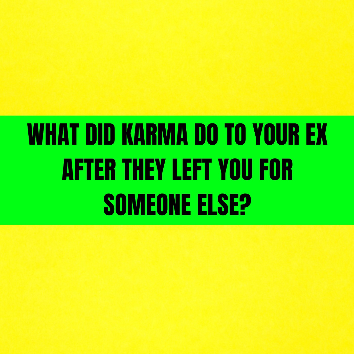 What Did KARMA DO To Your EX After They LEFT You For Someone Else?