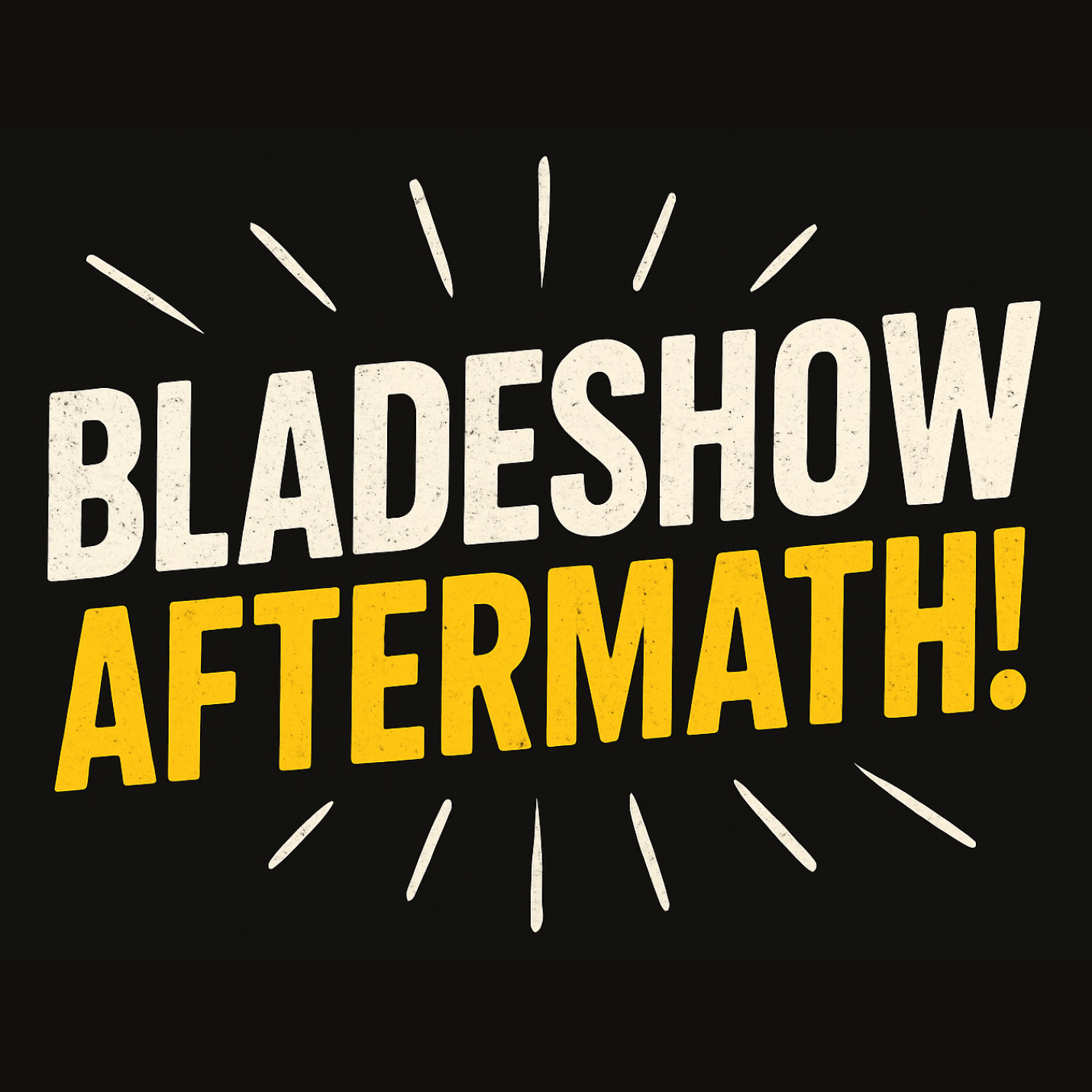 Blade show madness!