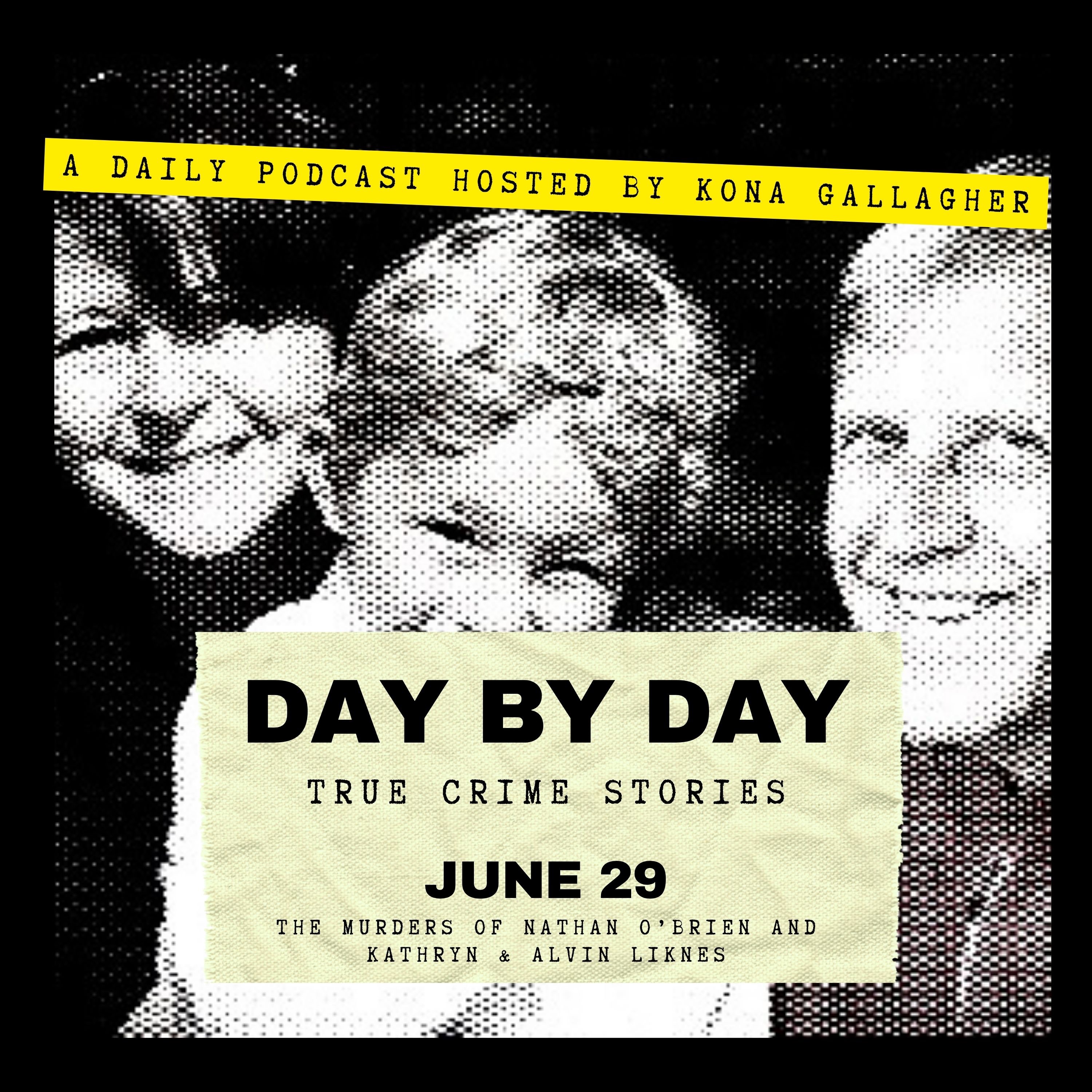 June 29 – The Murders of Nathan O’Brien and Kathryn & Alvin Liknes