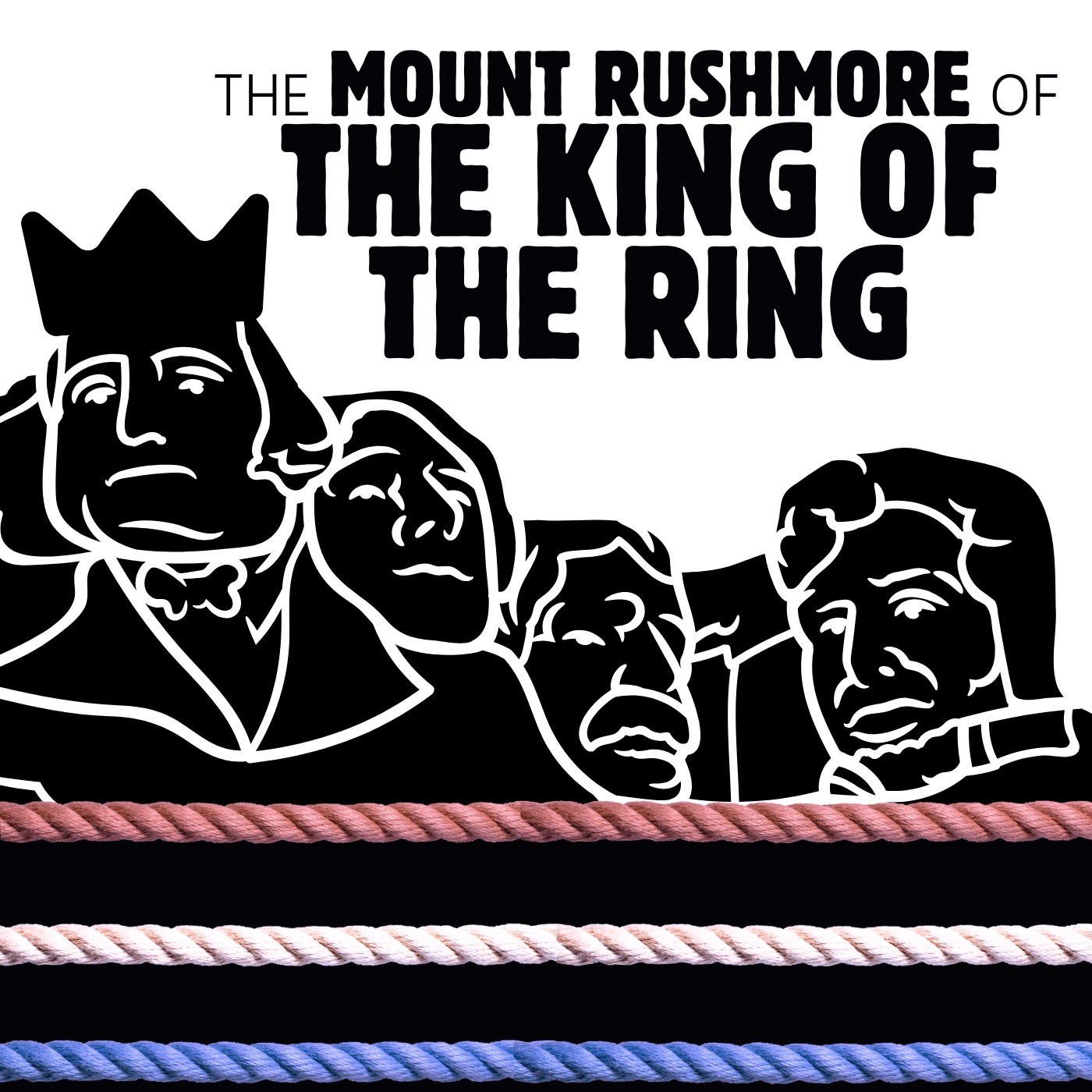 The Mount Rushmore of Wrestling