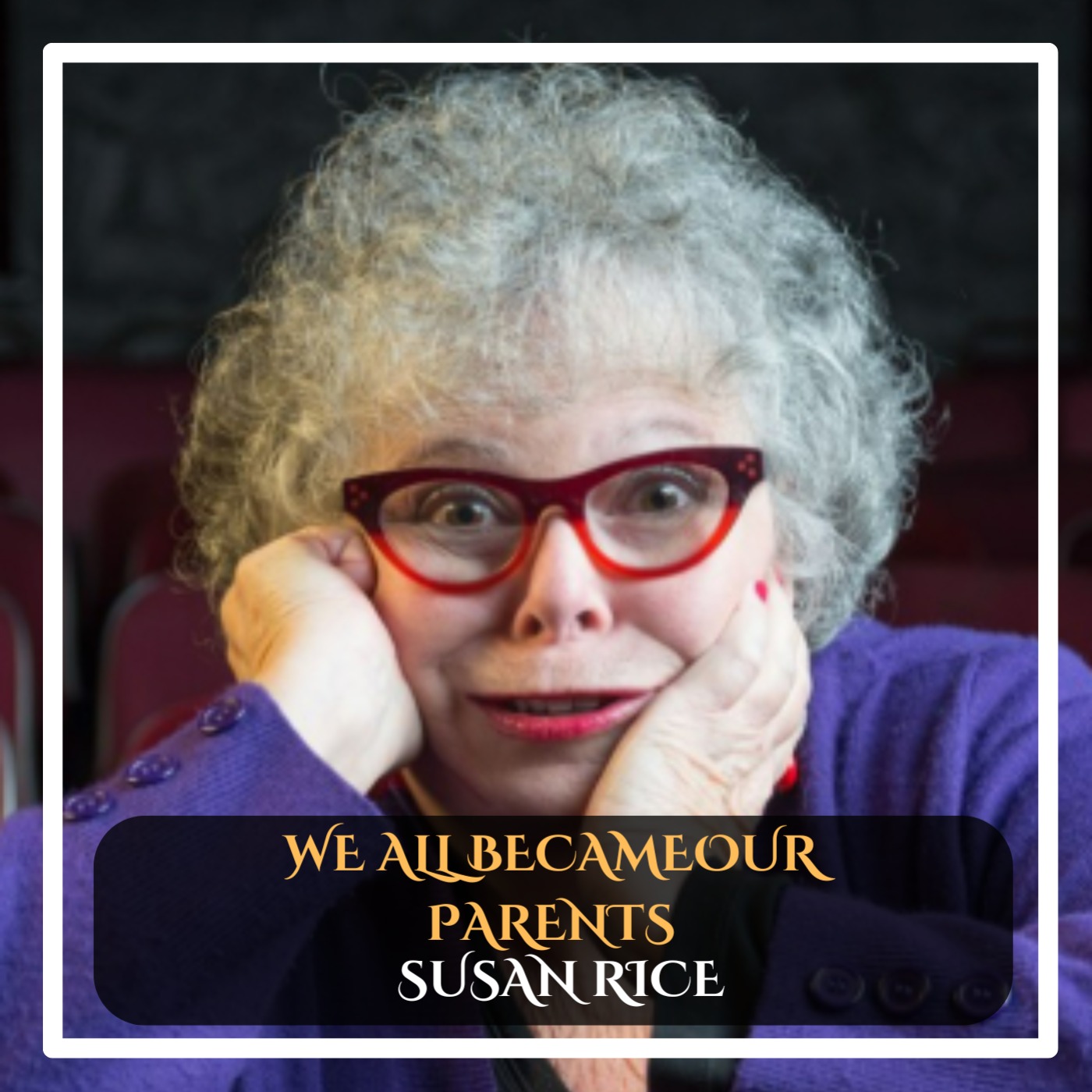 Susan Rice – We All Became Our Parents Standup Comedy episode artwork