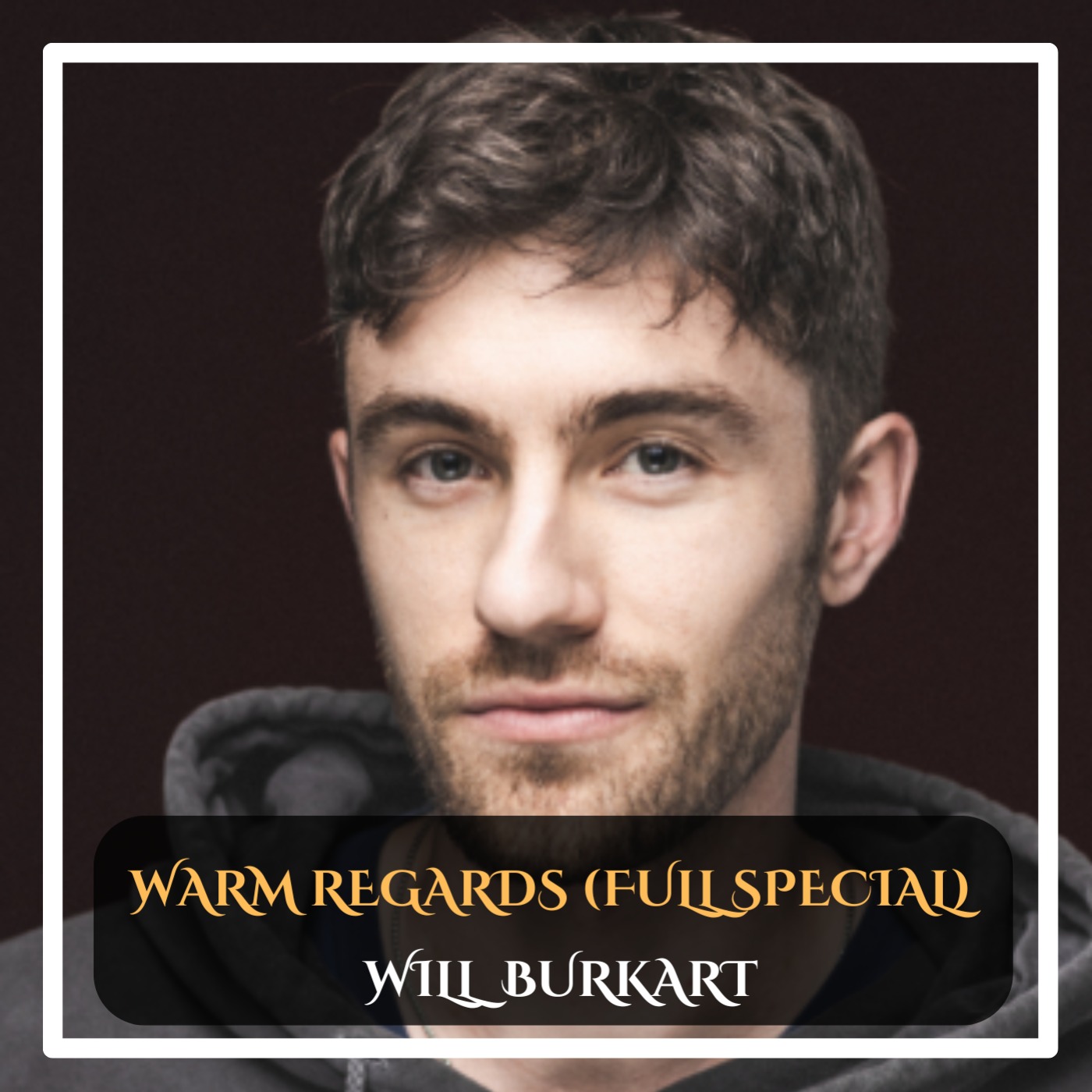 Will Burkart – Warm Regards (Full Special) Standup Comedy episode artwork